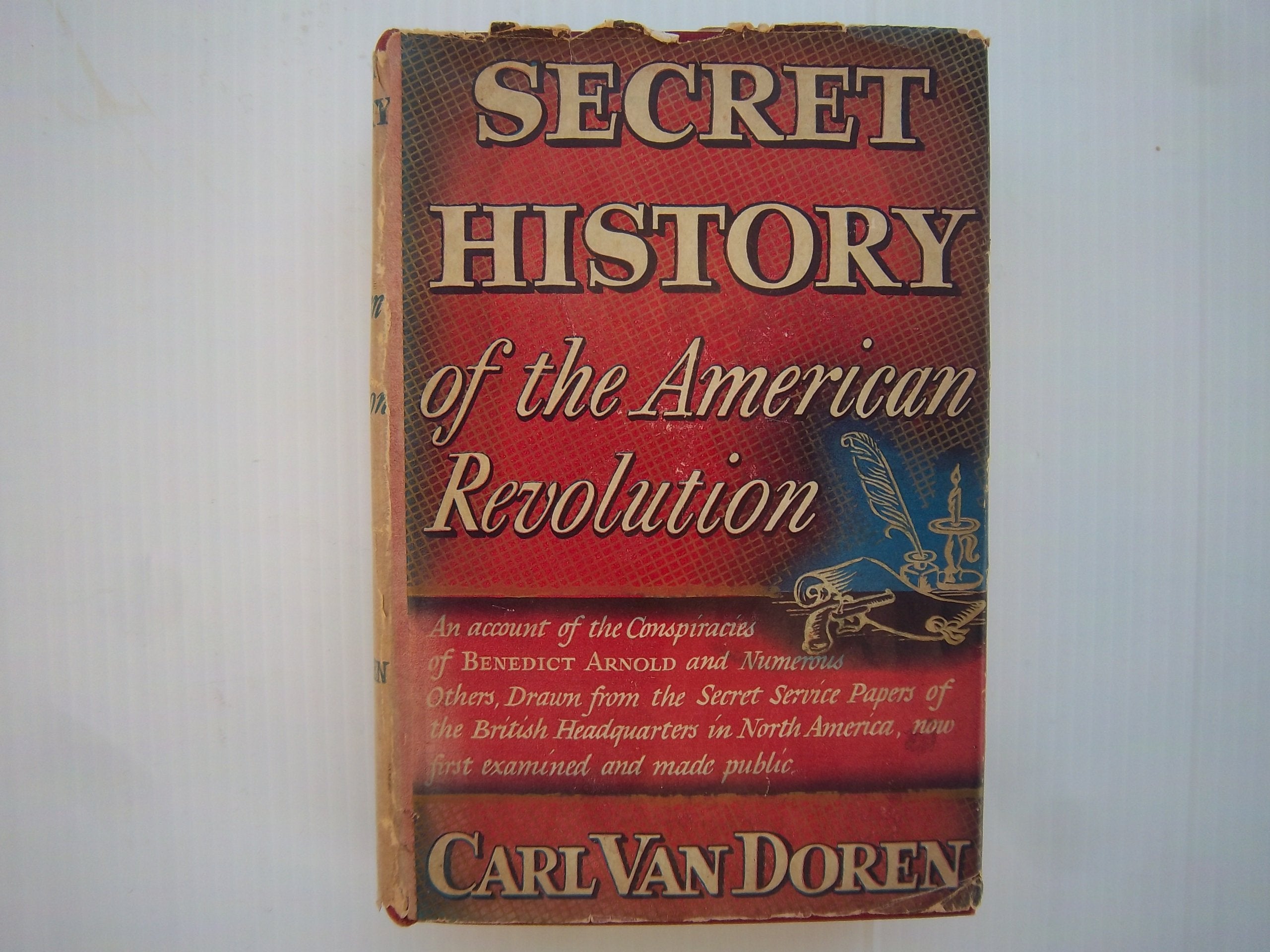Secret History of the American Revolution: An Account of the Conspiracies of Benedict Arnold and Numerous Others Drawn from the ,New