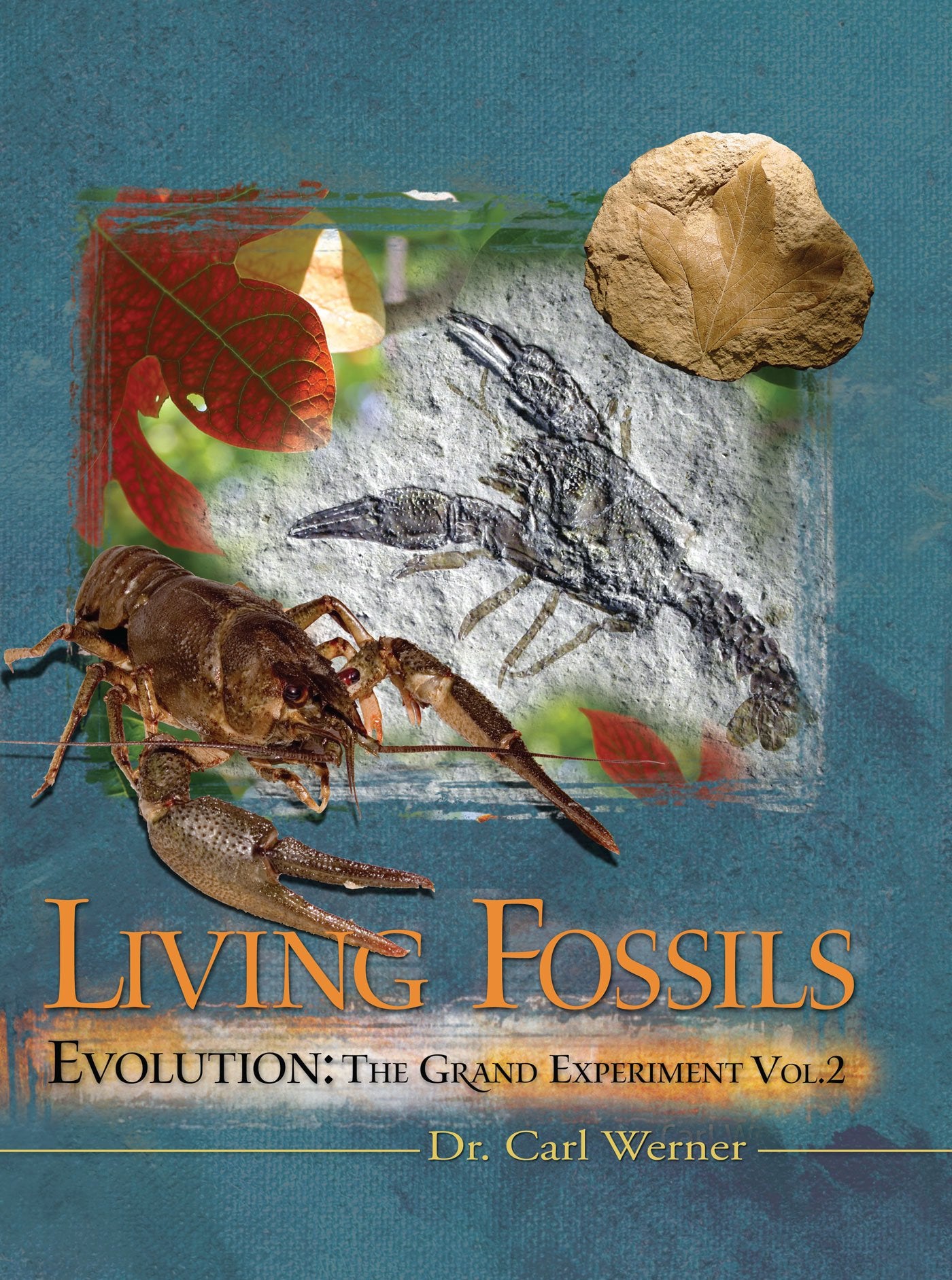 Evolution: The Grand Experiment: Vol. 2 Living Fossils