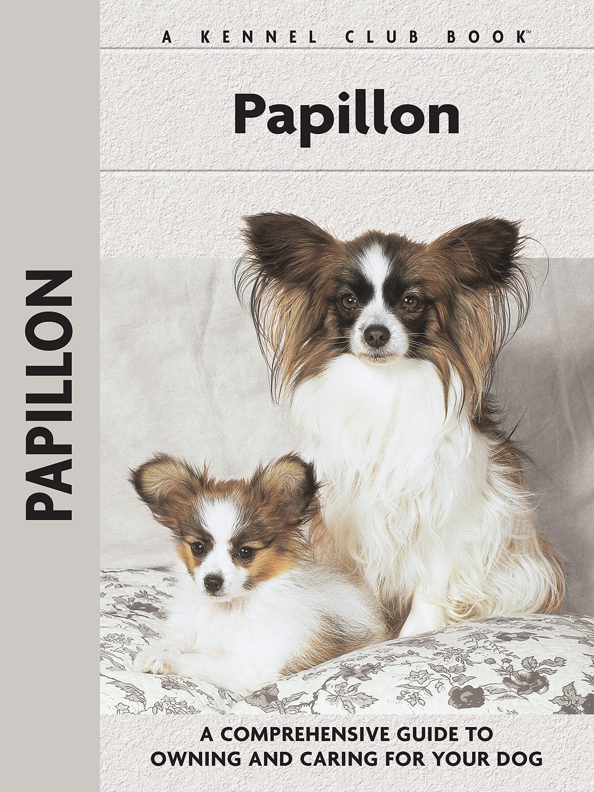 Papillon: A Comprehensive Guide To Owning And Caring For Your Dog (A Kennel Club Book),Used