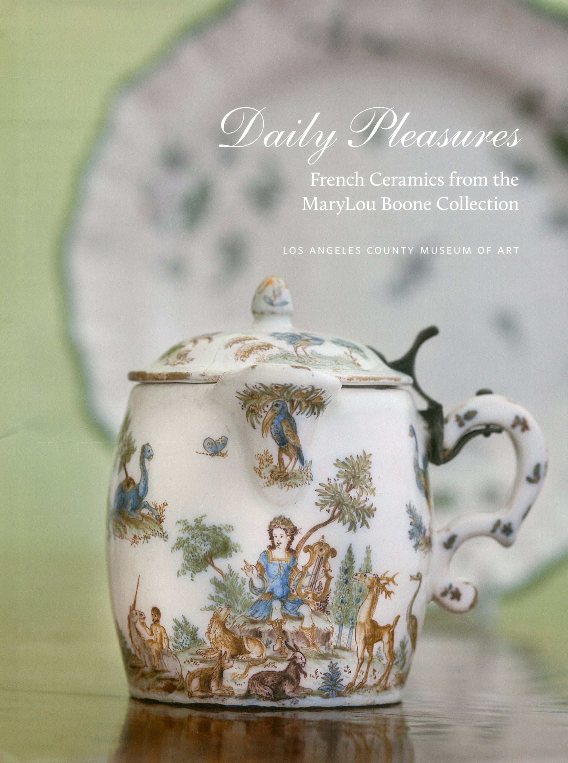 Daily Pleasures: French Ceramics from the MaryLou Boone Collection,Used