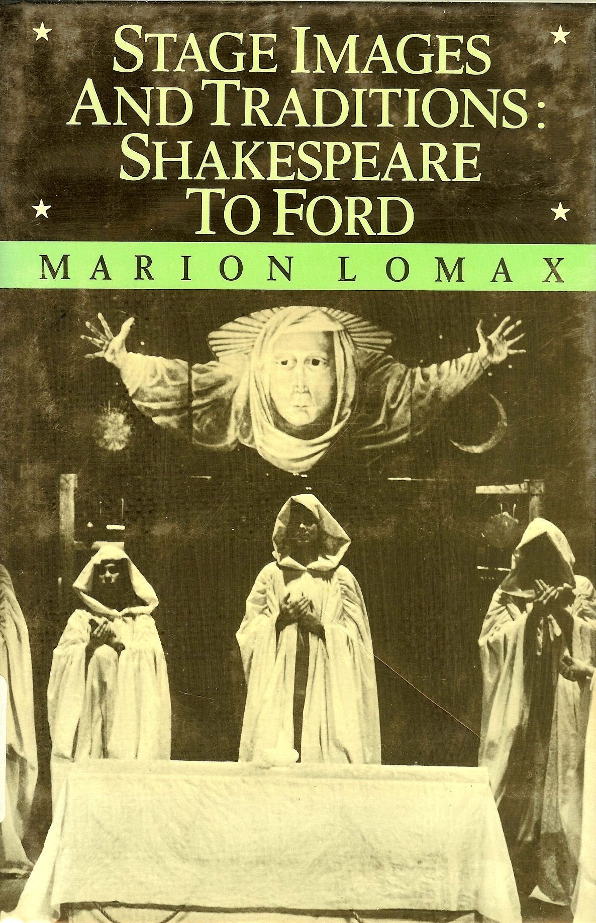Stage Images and Traditions: Shakespeare to Ford,Used