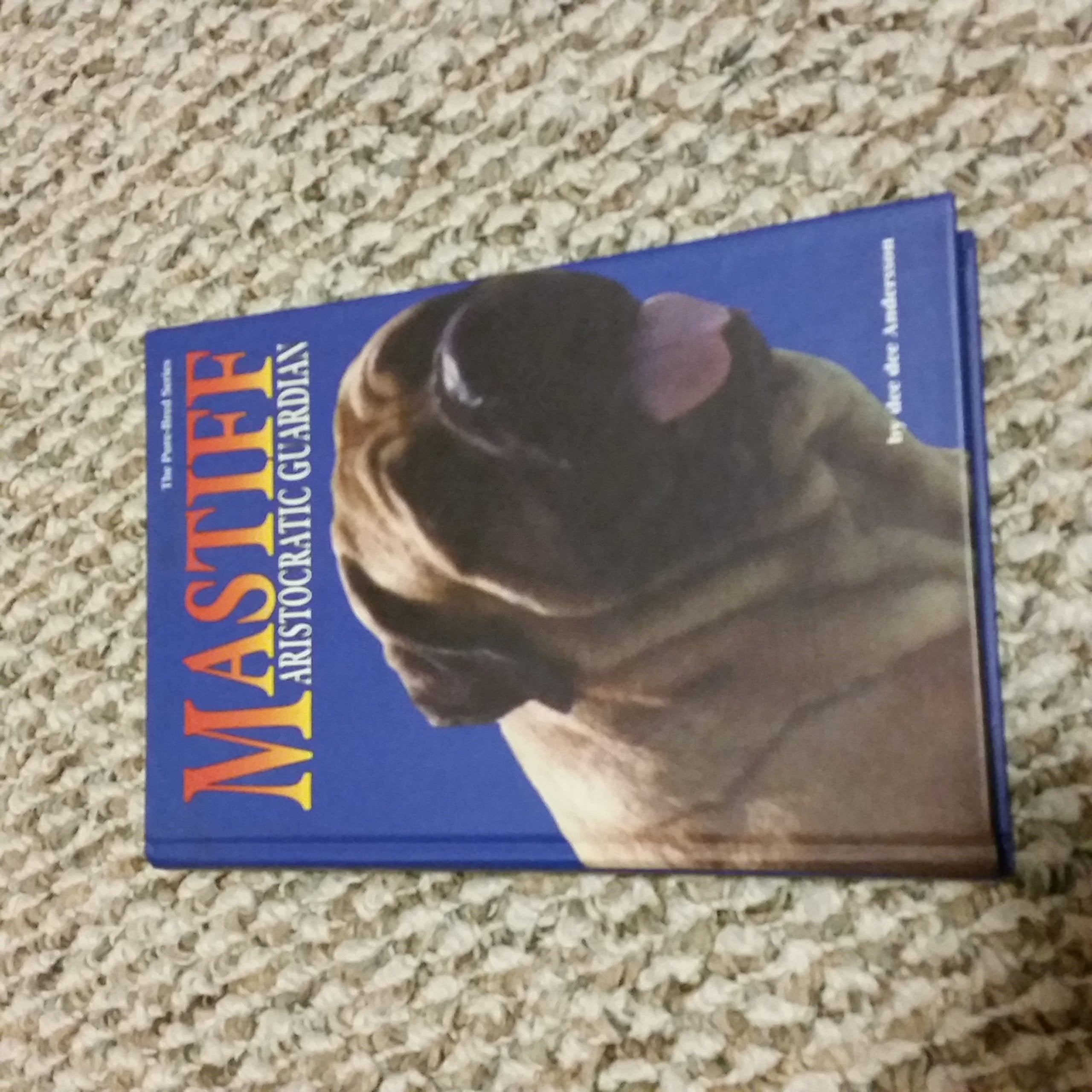 The Mastiff: Aristocratic Guardian (The Pure Bred Series),New