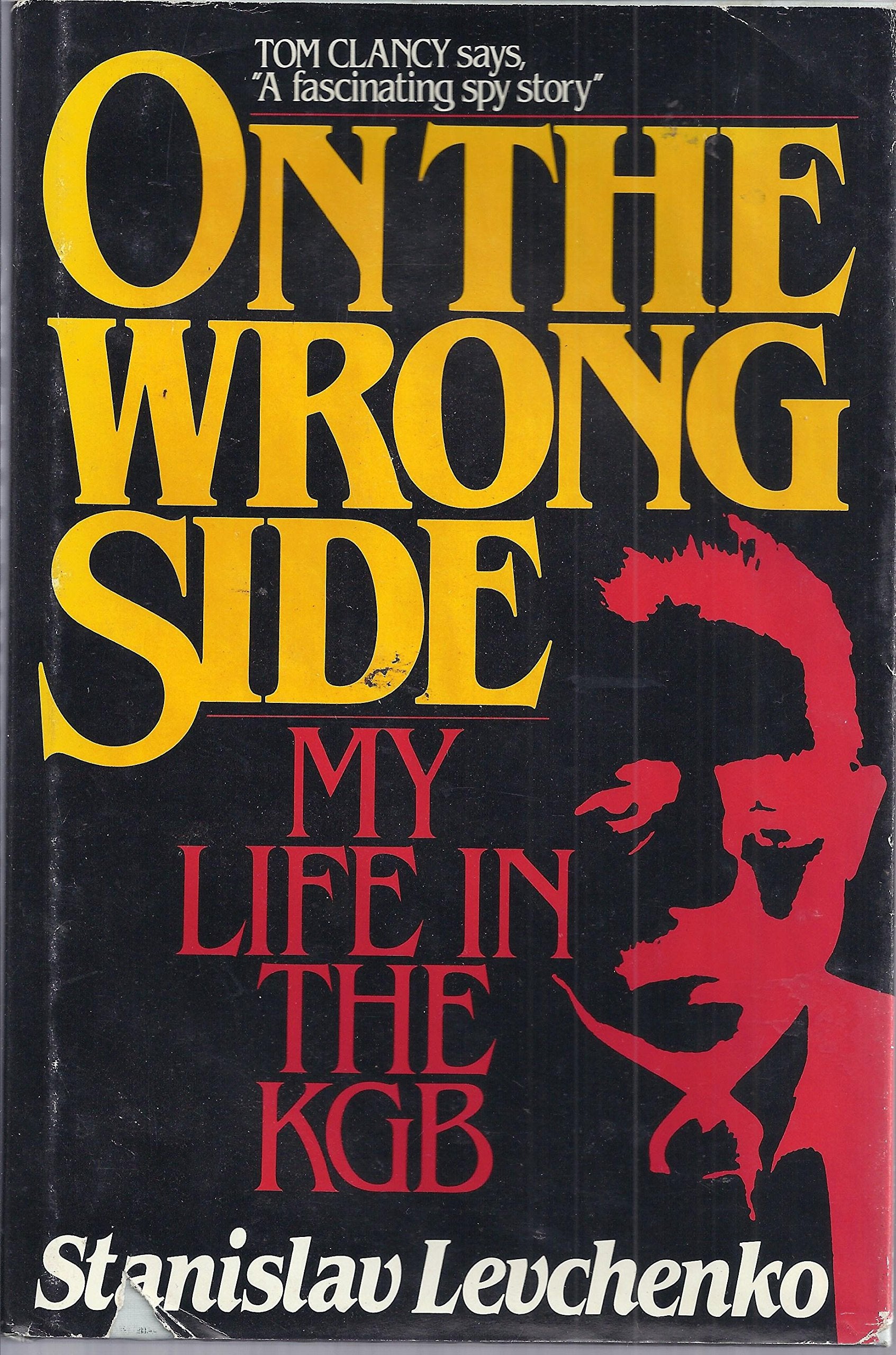 On the Wrong Side: My Life in the KGB,Used