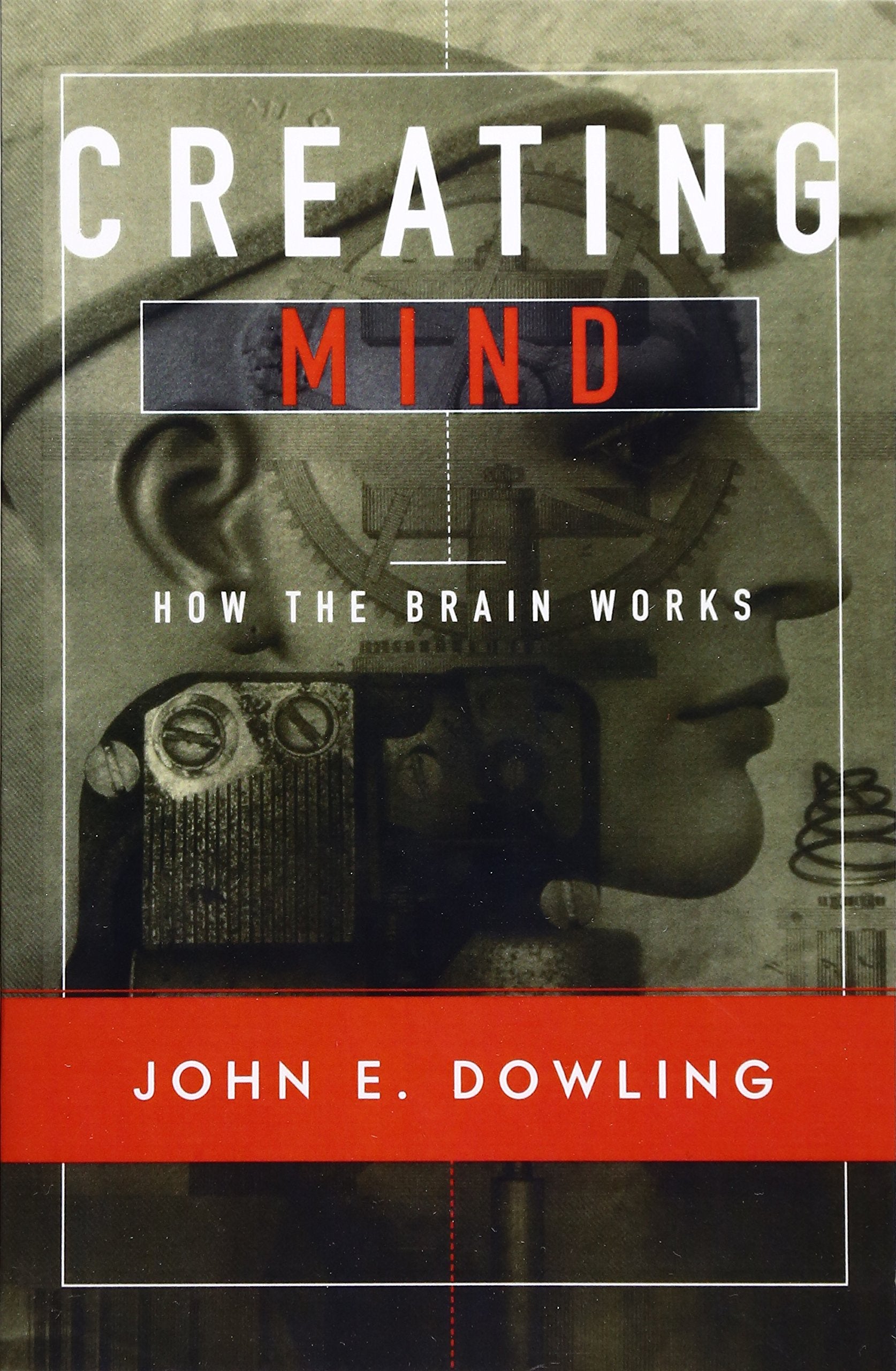 Creating Mind: How the Brain Works,Used