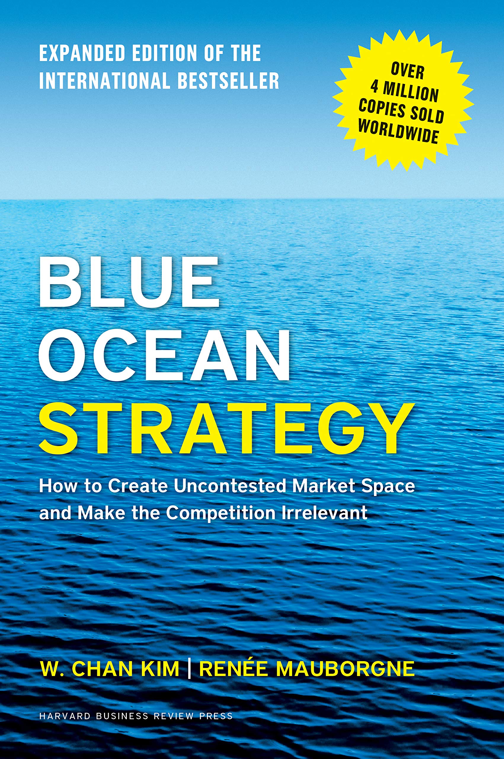 Blue Ocean Strategy, Expanded Edition: How to Create Uncontested Market Space and Make the Competition Irrelevant,New