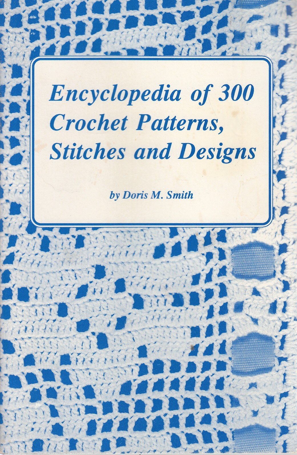 Encyclopedia of 300 Crochet Patterns, Stitches and Designs,Used