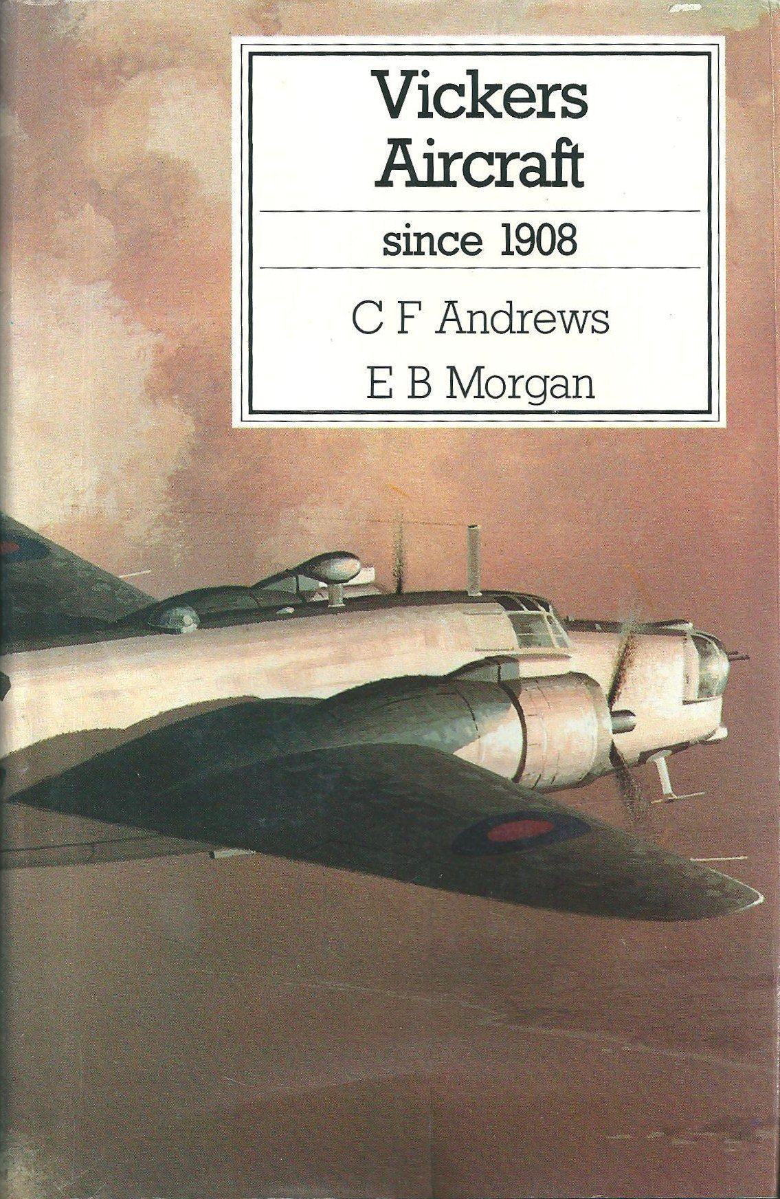 Vickers Aircraft Since 1908,New