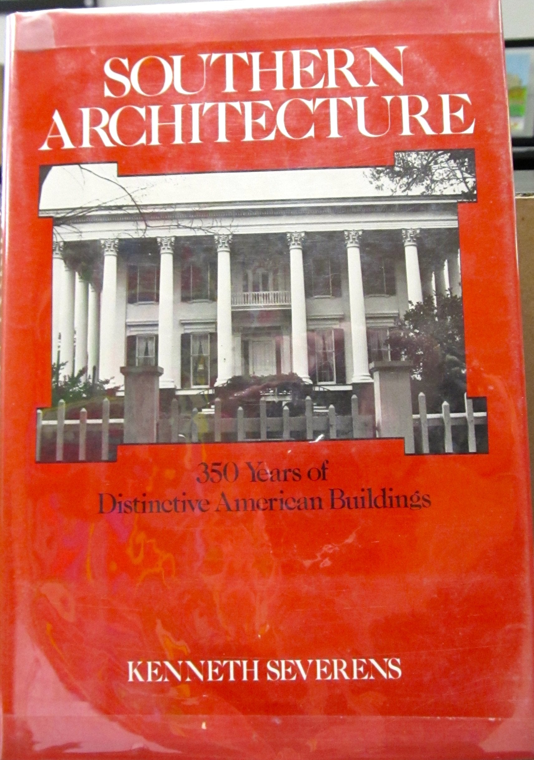 Southern Architecture: 350 Years of Distinctive American Buildings,Used