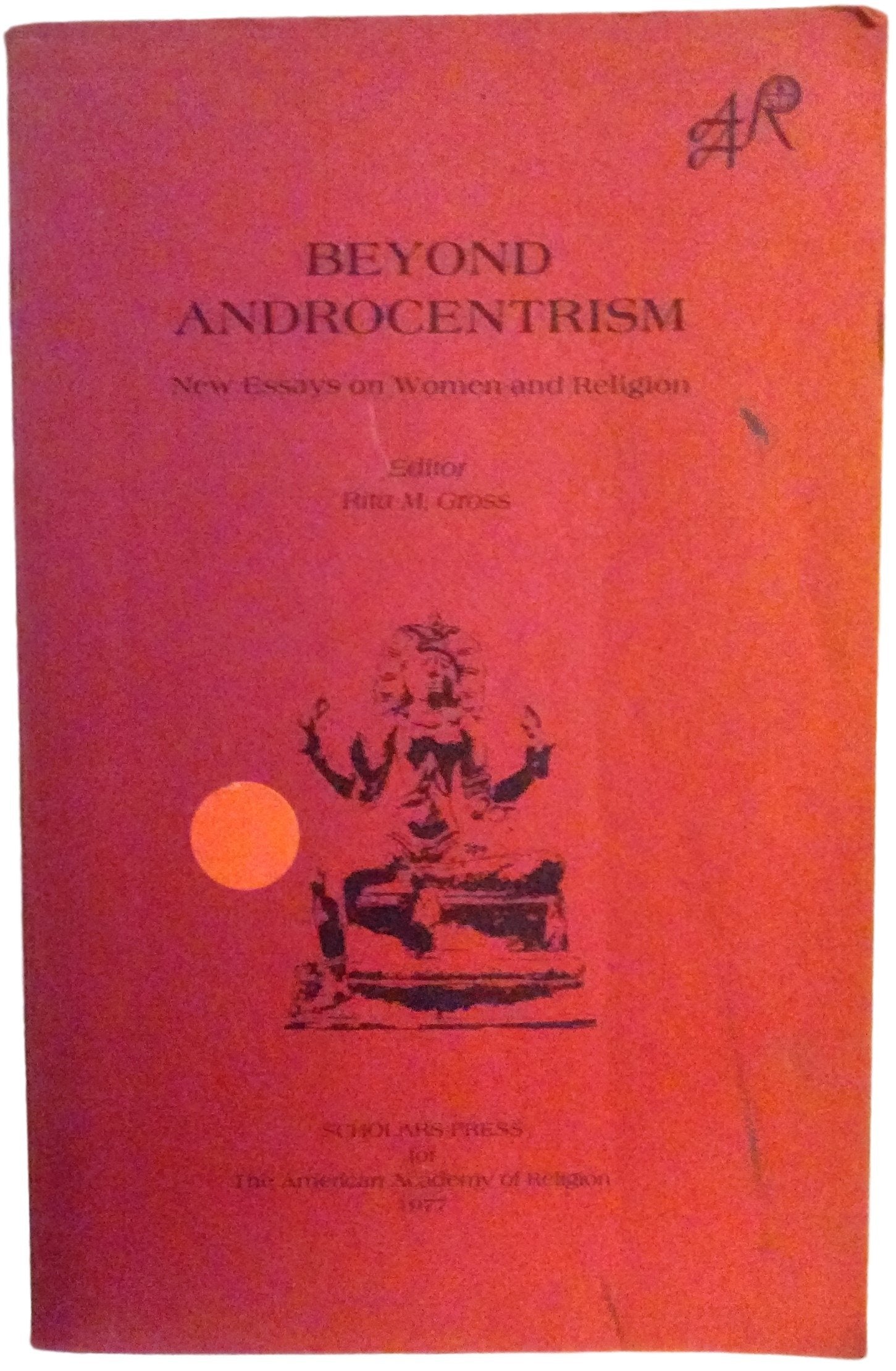 Beyond Androcentrism: New Essays on Women and Religion,Used