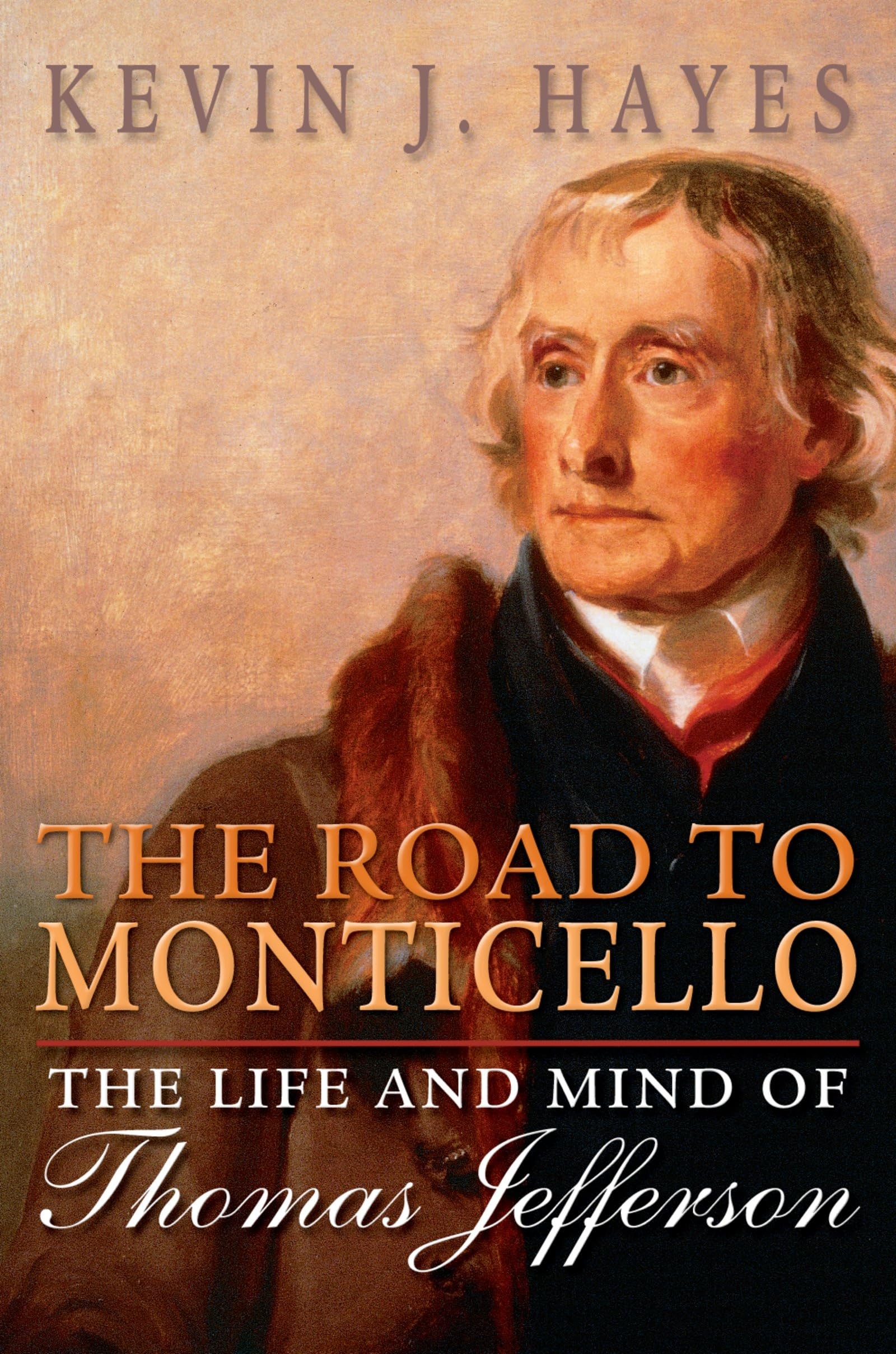 The Road to Monticello: The Life and Mind of Thomas Jefferson,Used