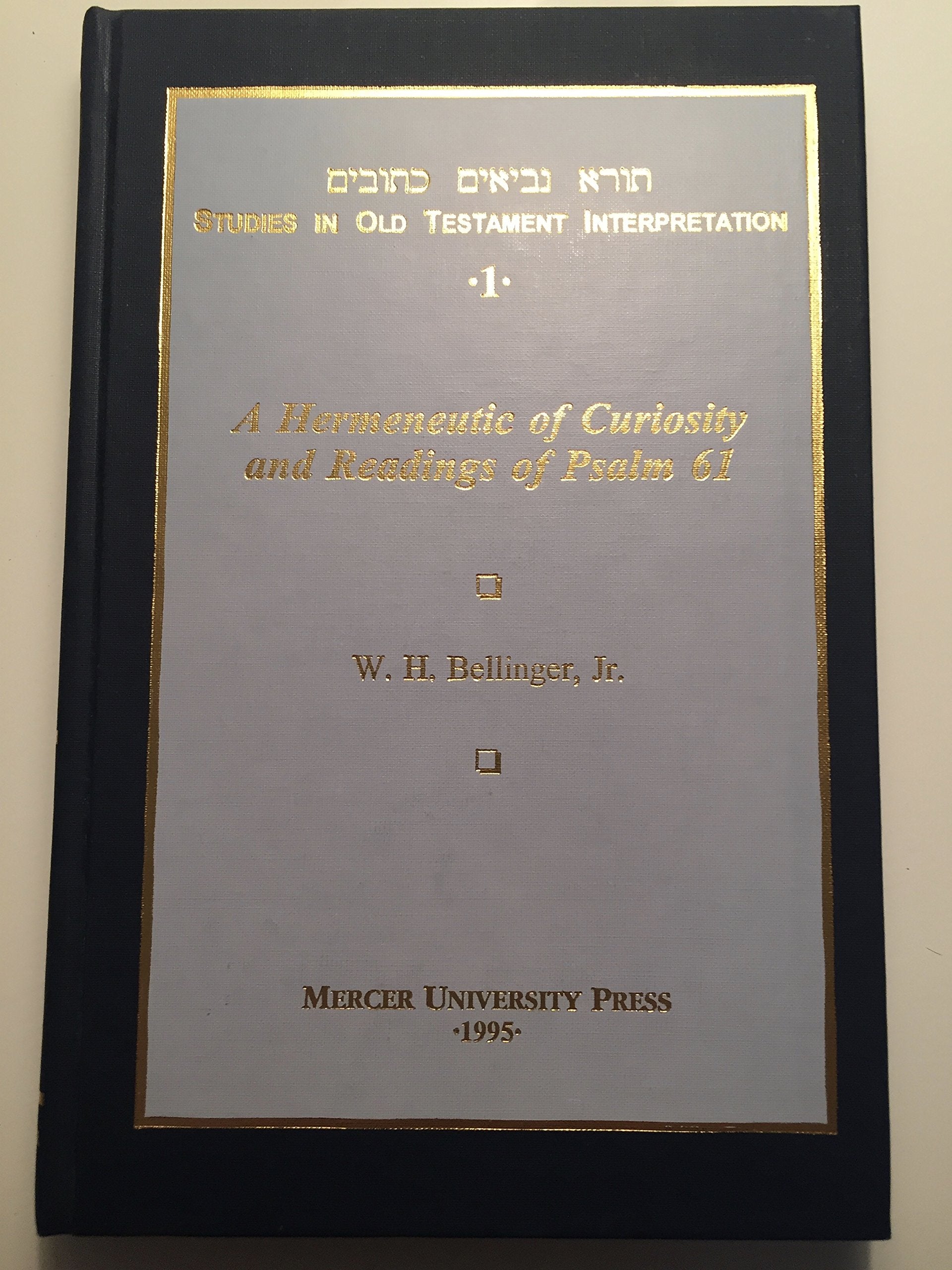A Hermeneutic of Curiosity and Readings of Psalm 61 (Studies in Old Testament Interpretation),Used