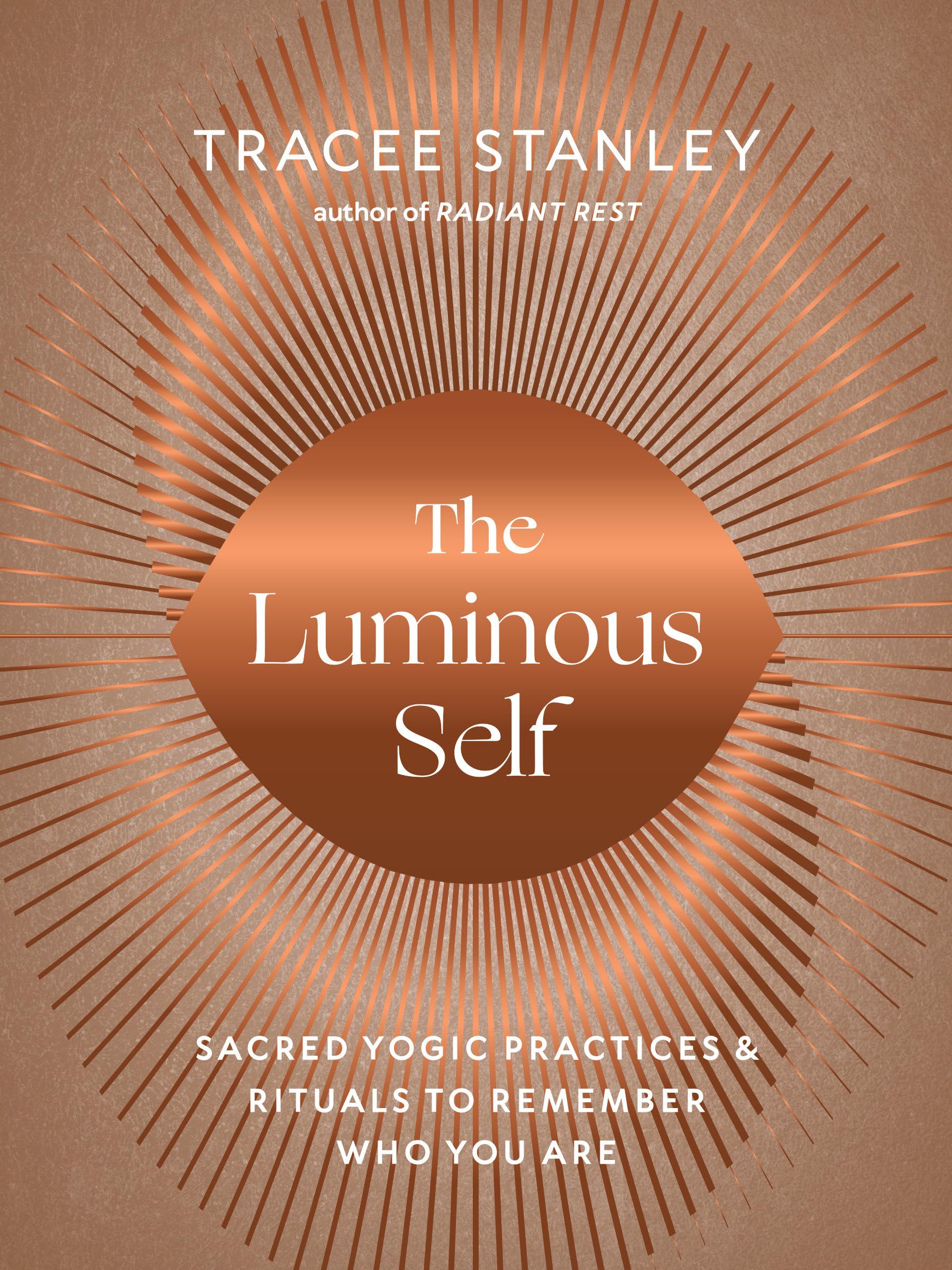 The Luminous Self: Sacred Yogic Practices And Rituals To Remember Who You Are,Used