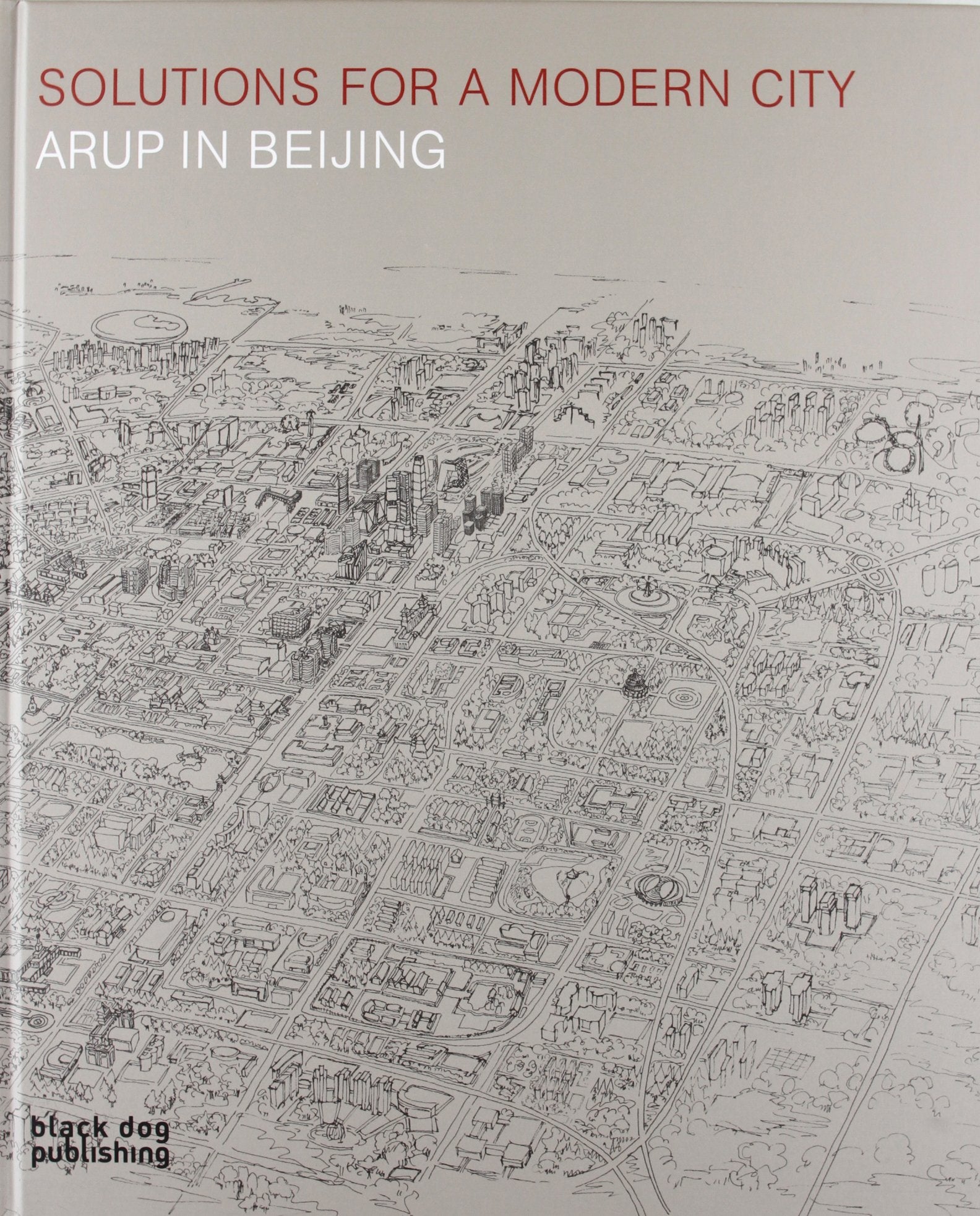 Solutions for a Modern City: Arup in Beijing,Used