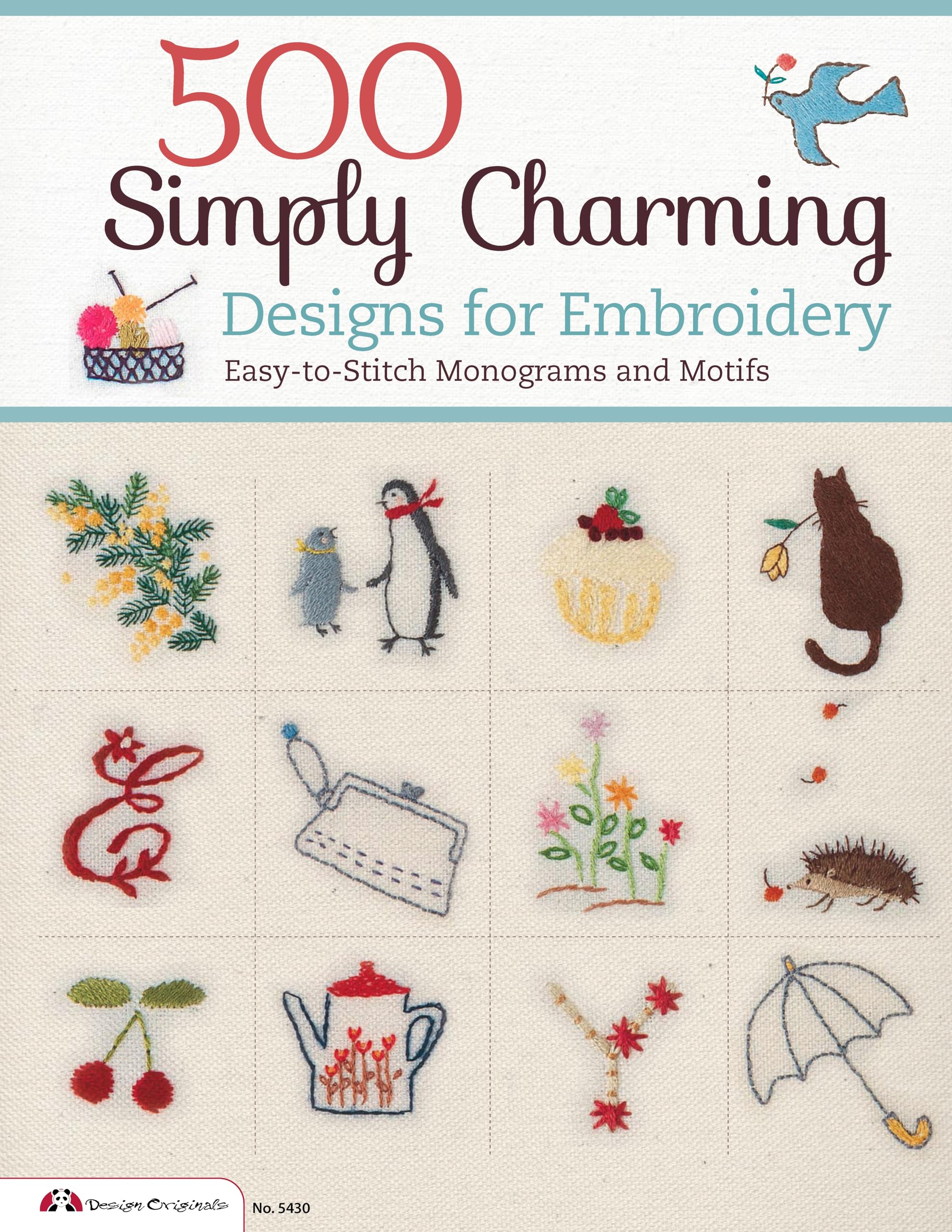 500 Simply Charming Designs For Embroidery: Easytostitch Monograms And Motifs (Design Originals) Patterns For The Home, Holida