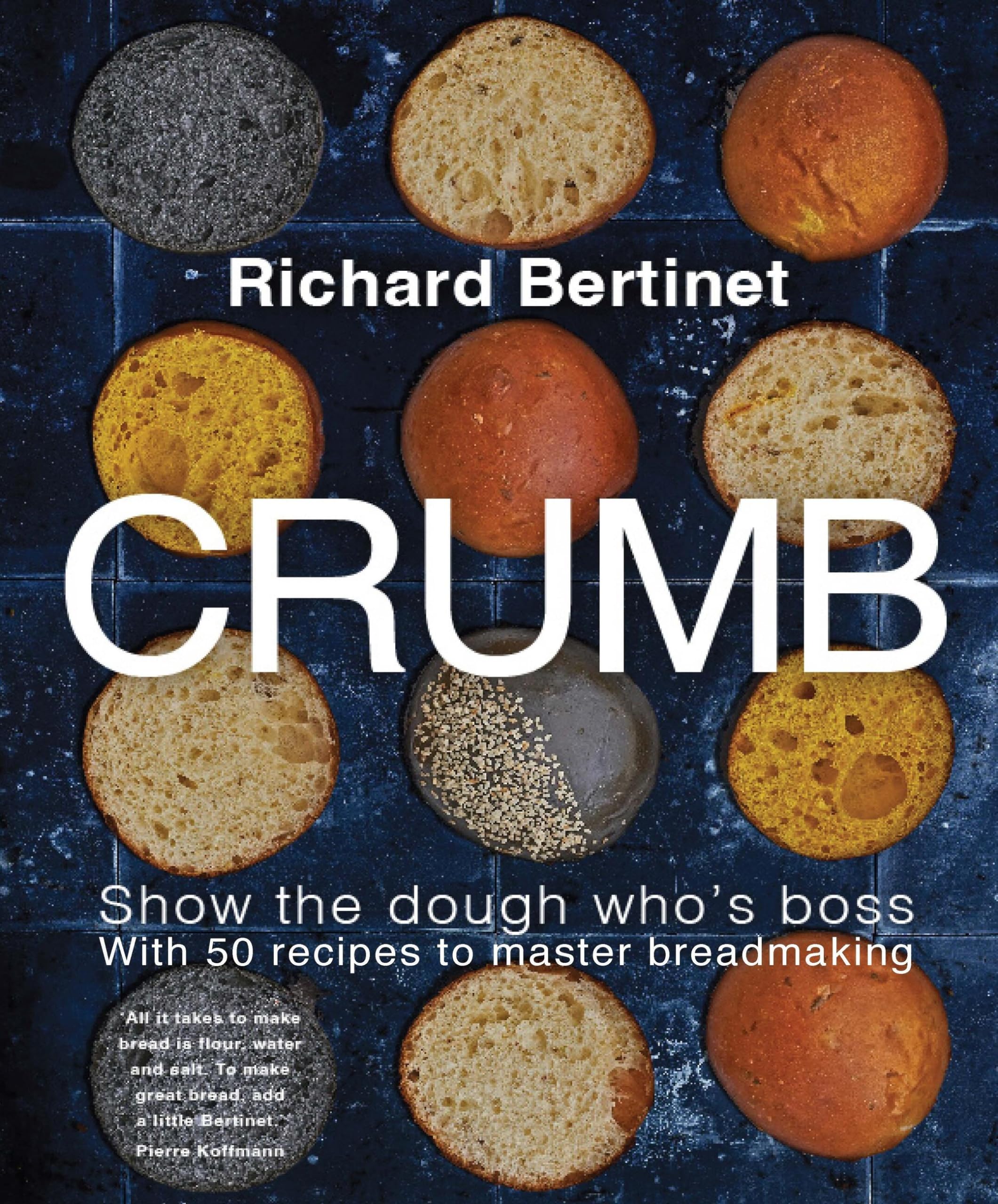 Crumb: Show the dough who's boss with 50 recipes to master bread making,New