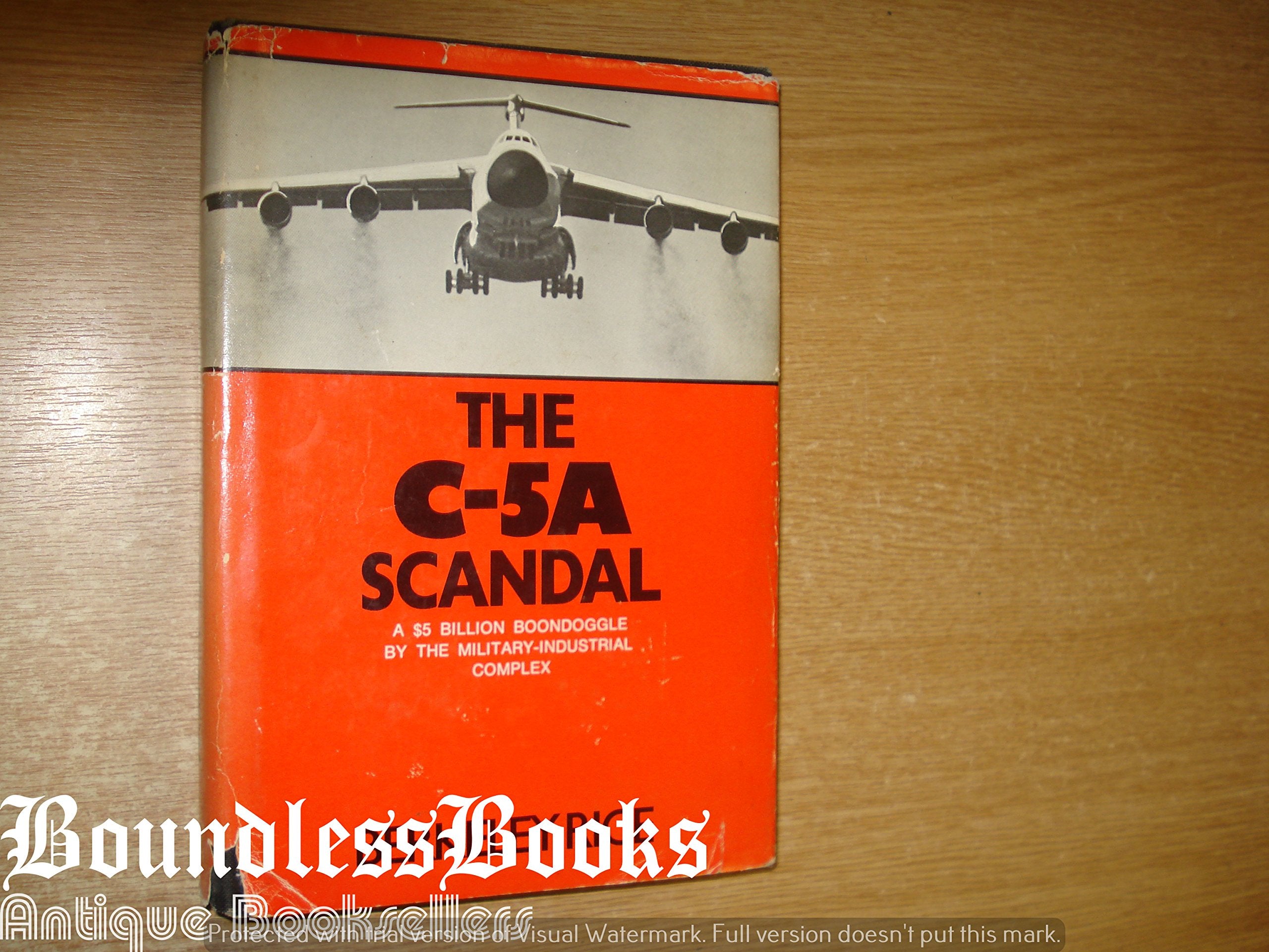 The C5A Scandal: An Inside Story Of The Militaryindustrial Complex,New