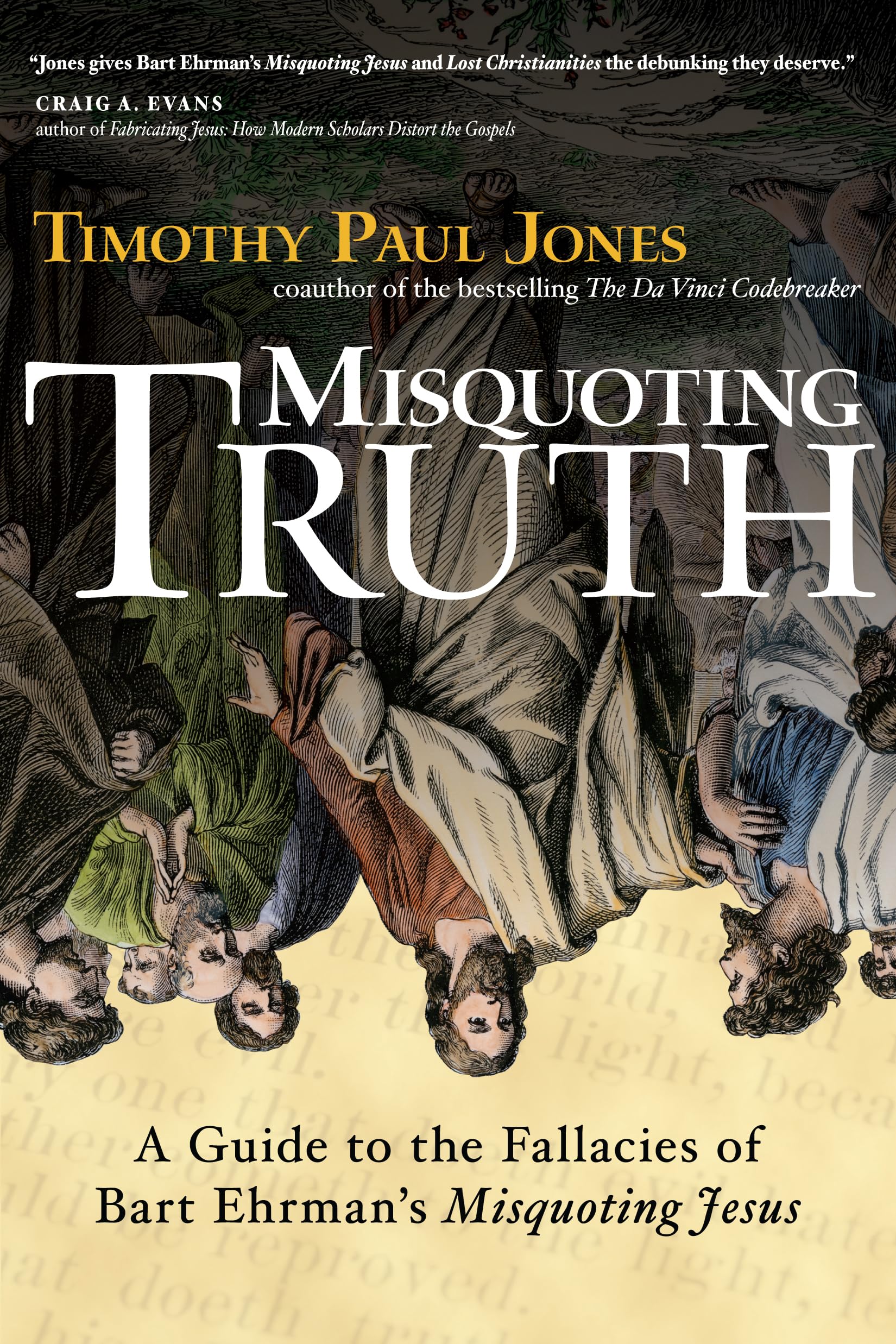 Misquoting Truth: A Guide to the Fallacies of Bart Ehrman's 'Misquoting Jesus',Used