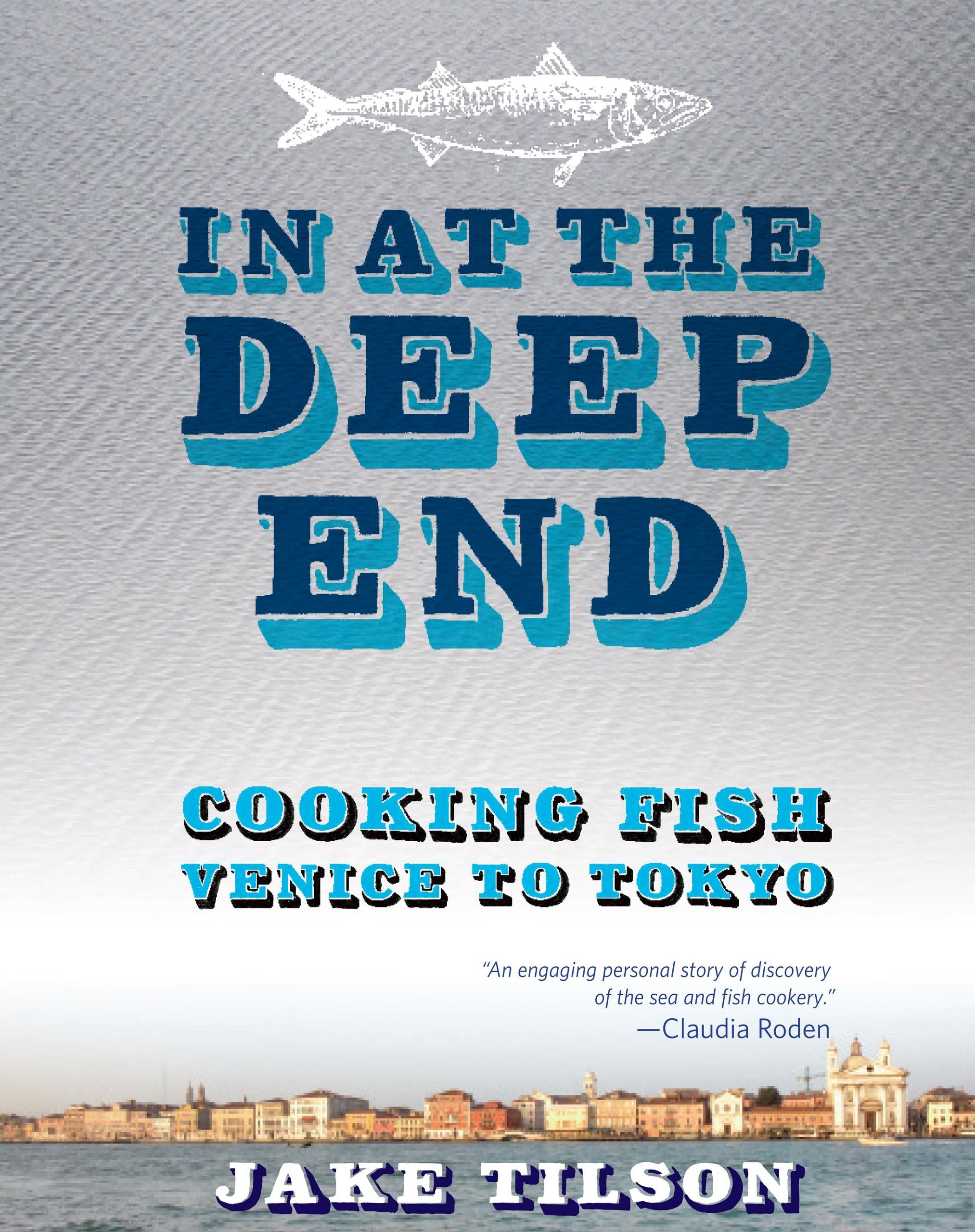 In at the Deep End: Cooking Fish Venice to Tokyo,Used