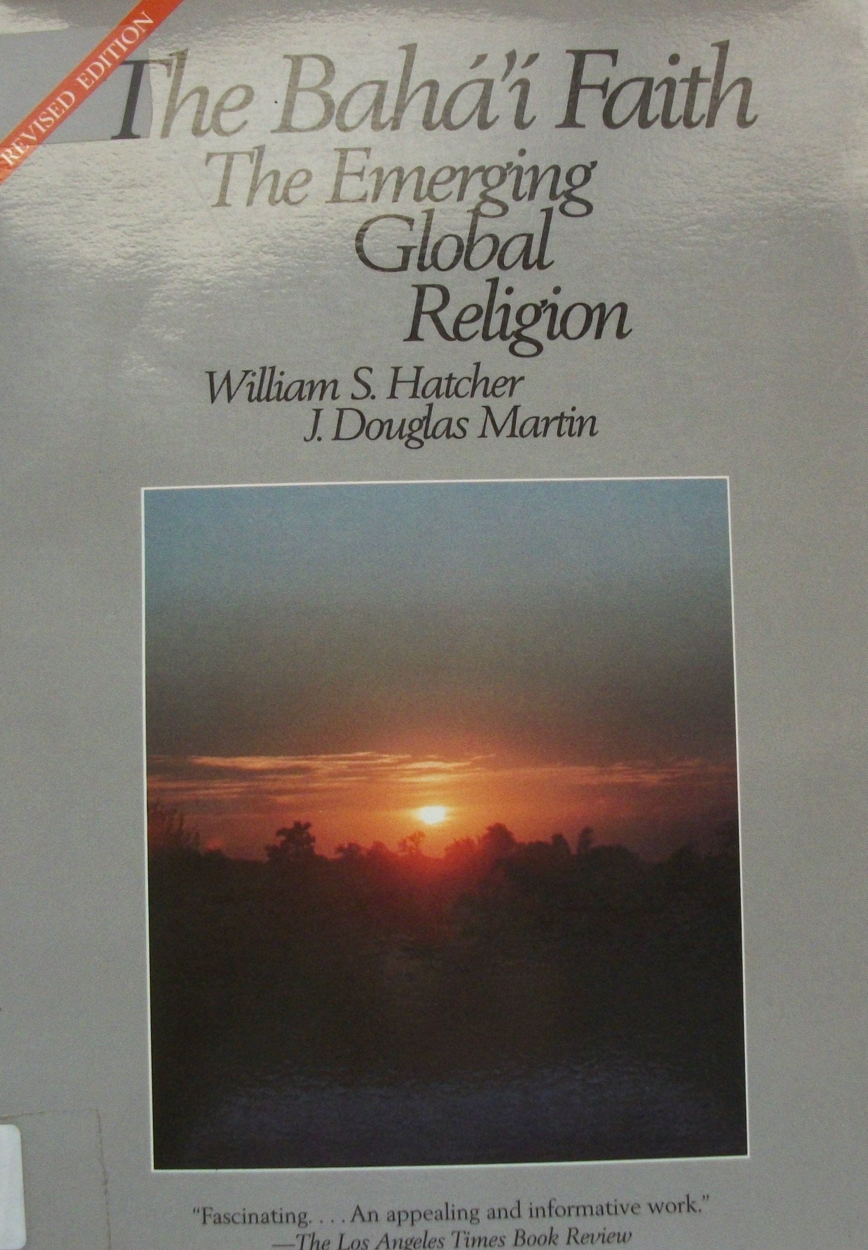 The Baha'I Faith: The Emerging Global Religion,New