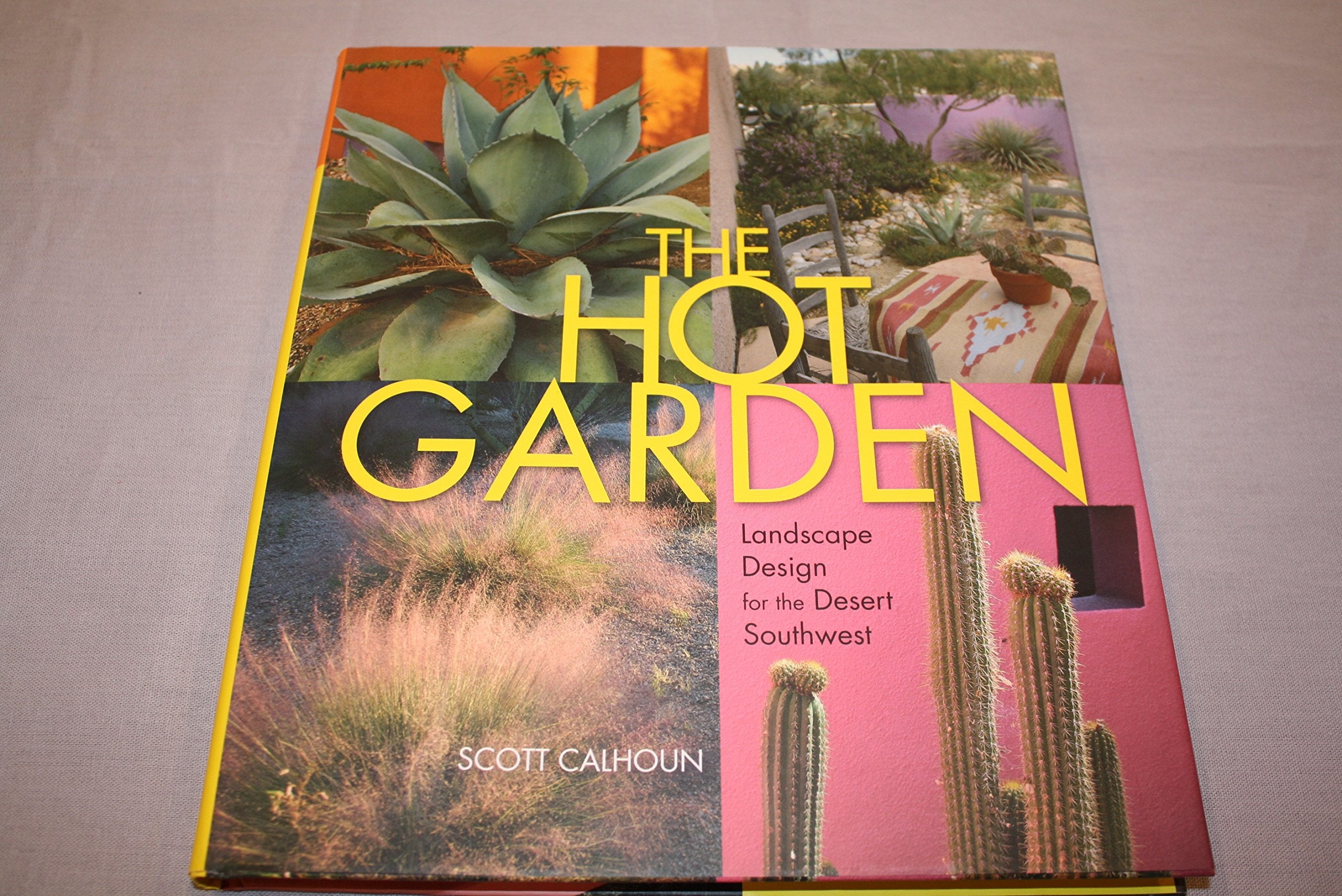 The Hot Garden: Landscape Design for the Desert Southwest,New