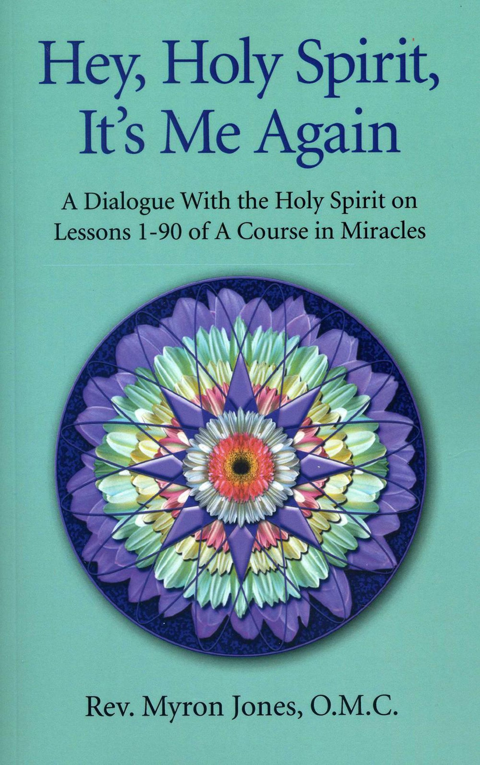 Hey, Holy Spirit, It's Me Again: A Dialogue With the Holy Spirit on Lessons 190 of A Course in Miracles,Used