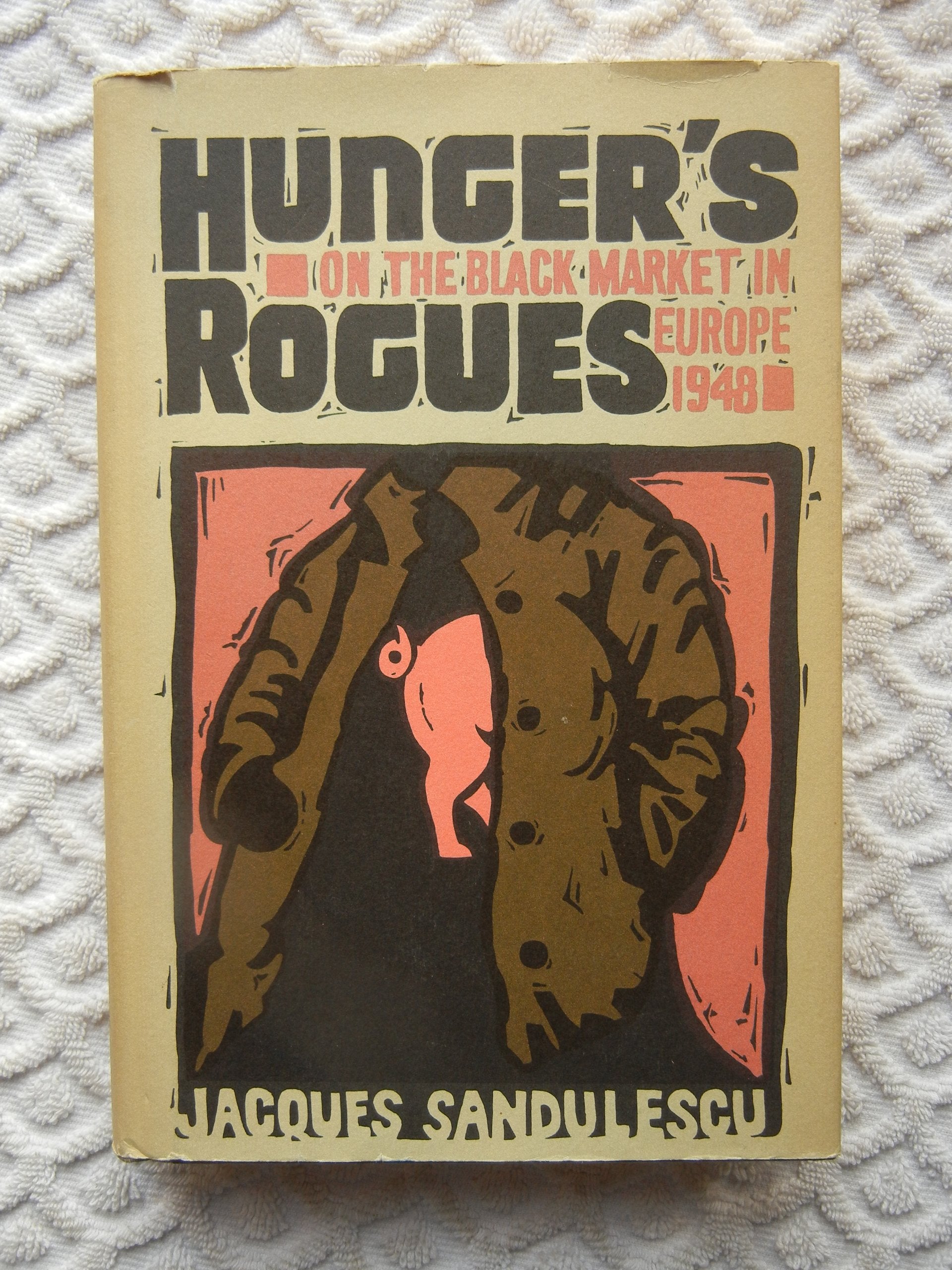 Hunger'S Rogues: On The Black Market In Europe, 1948,Used