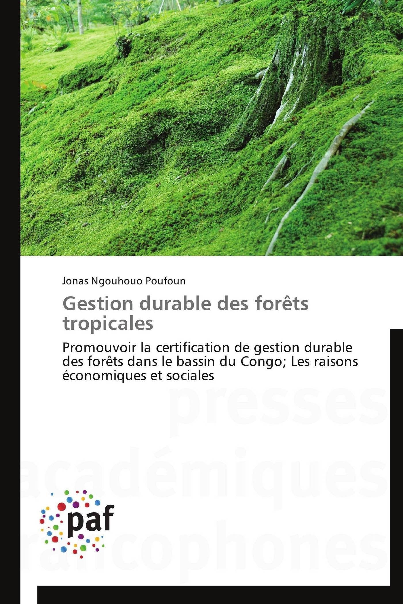 Gestion durable des forts tropicales: Promouvoir la certification de gestion durable des forts dans le bassin du Congo; Les rais,Used