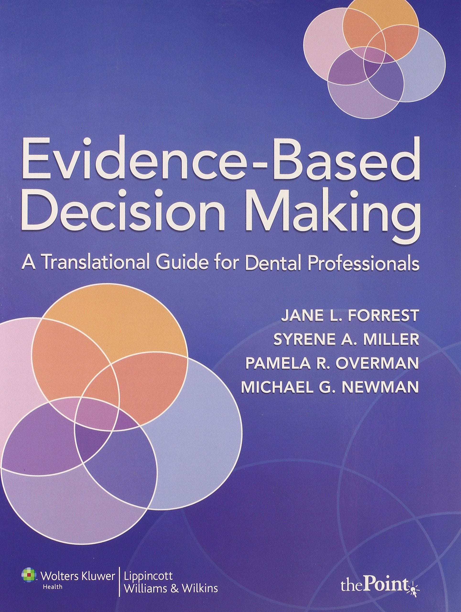 Evidencebased Decision Making: A Translational Guide For Dental Professionals,New