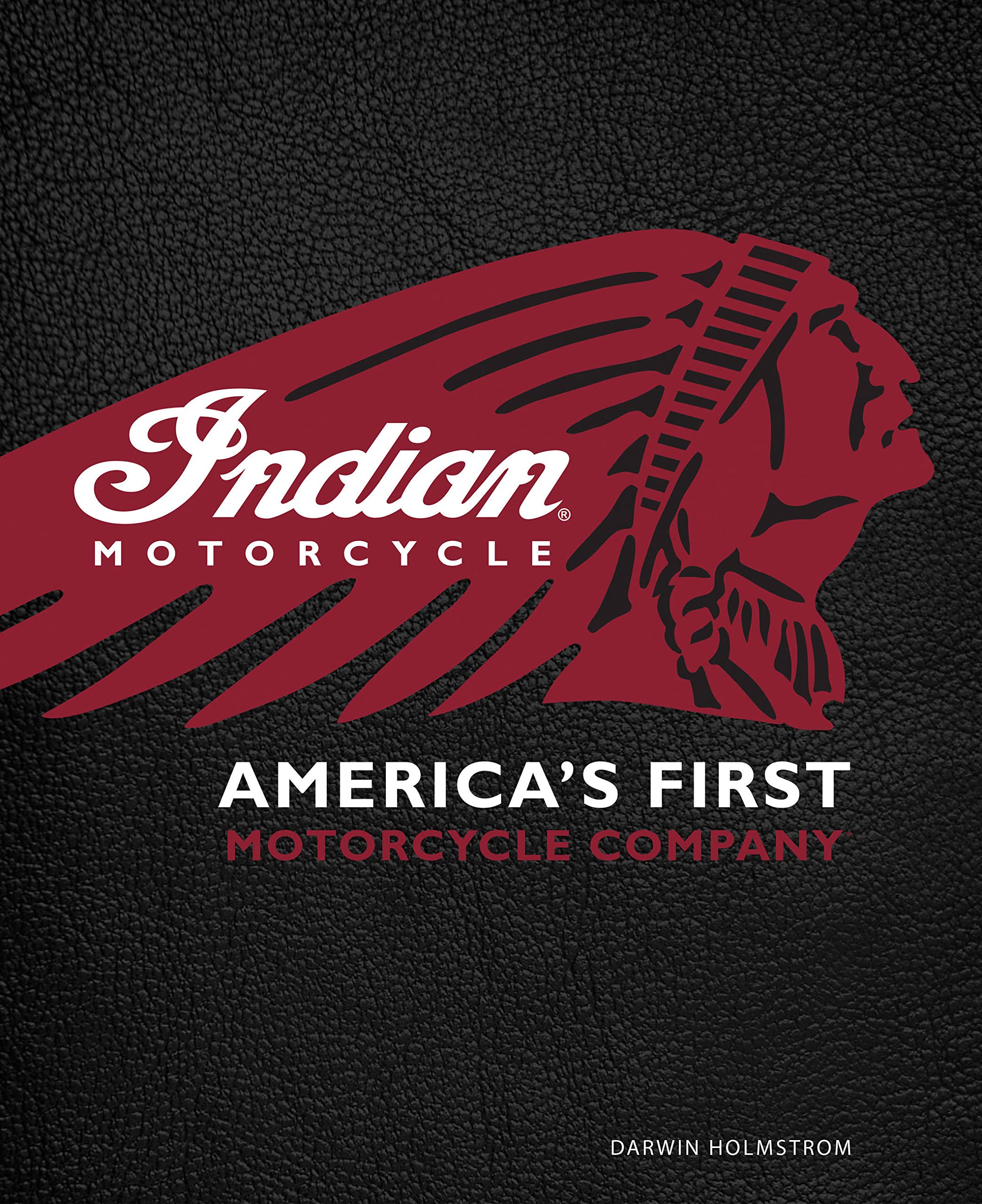 Indian Motorcycle(R): America'S First Motorcycle Company,New