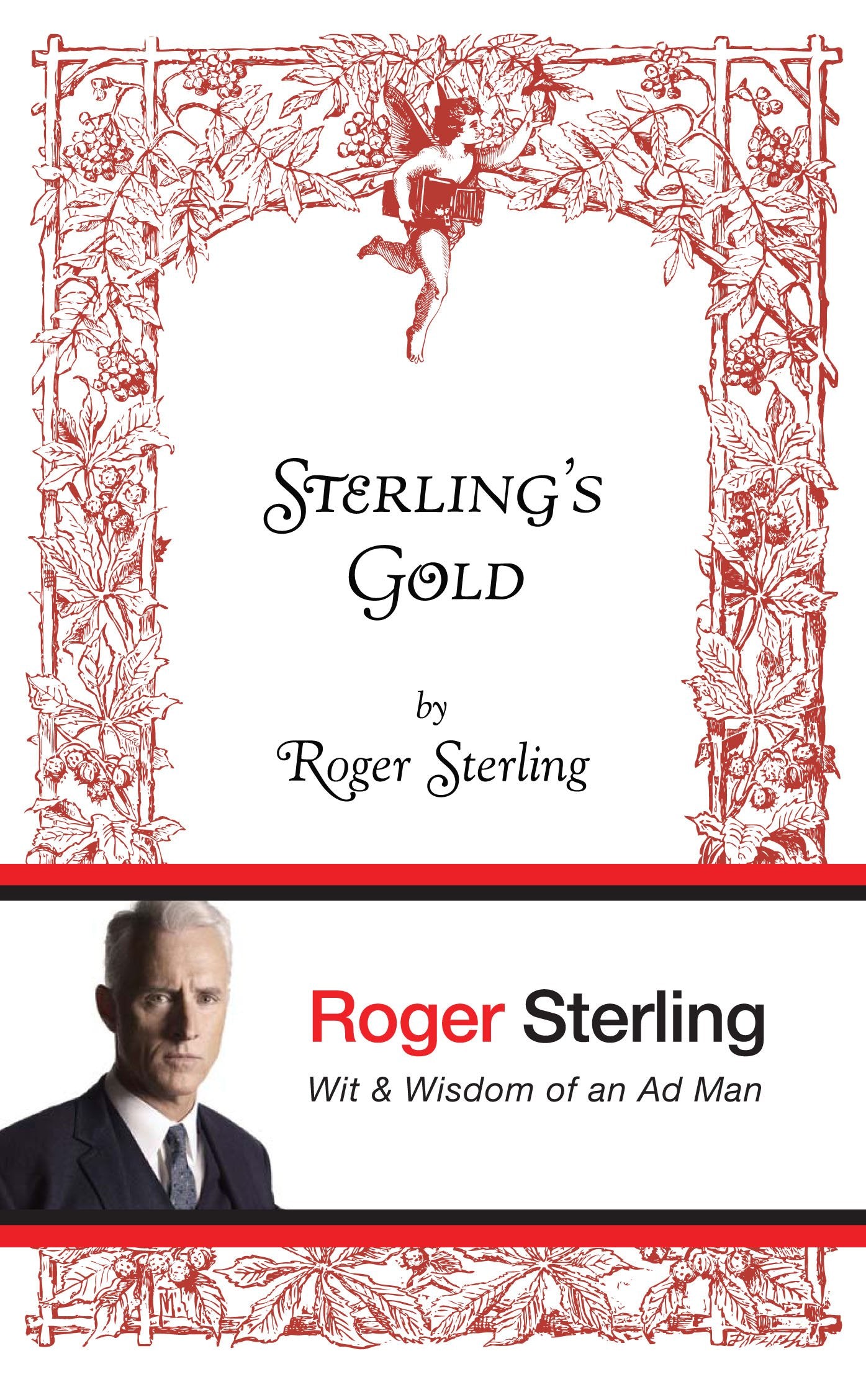 Sterling'S Gold: Wit And Wisdom Of An Ad Man,New