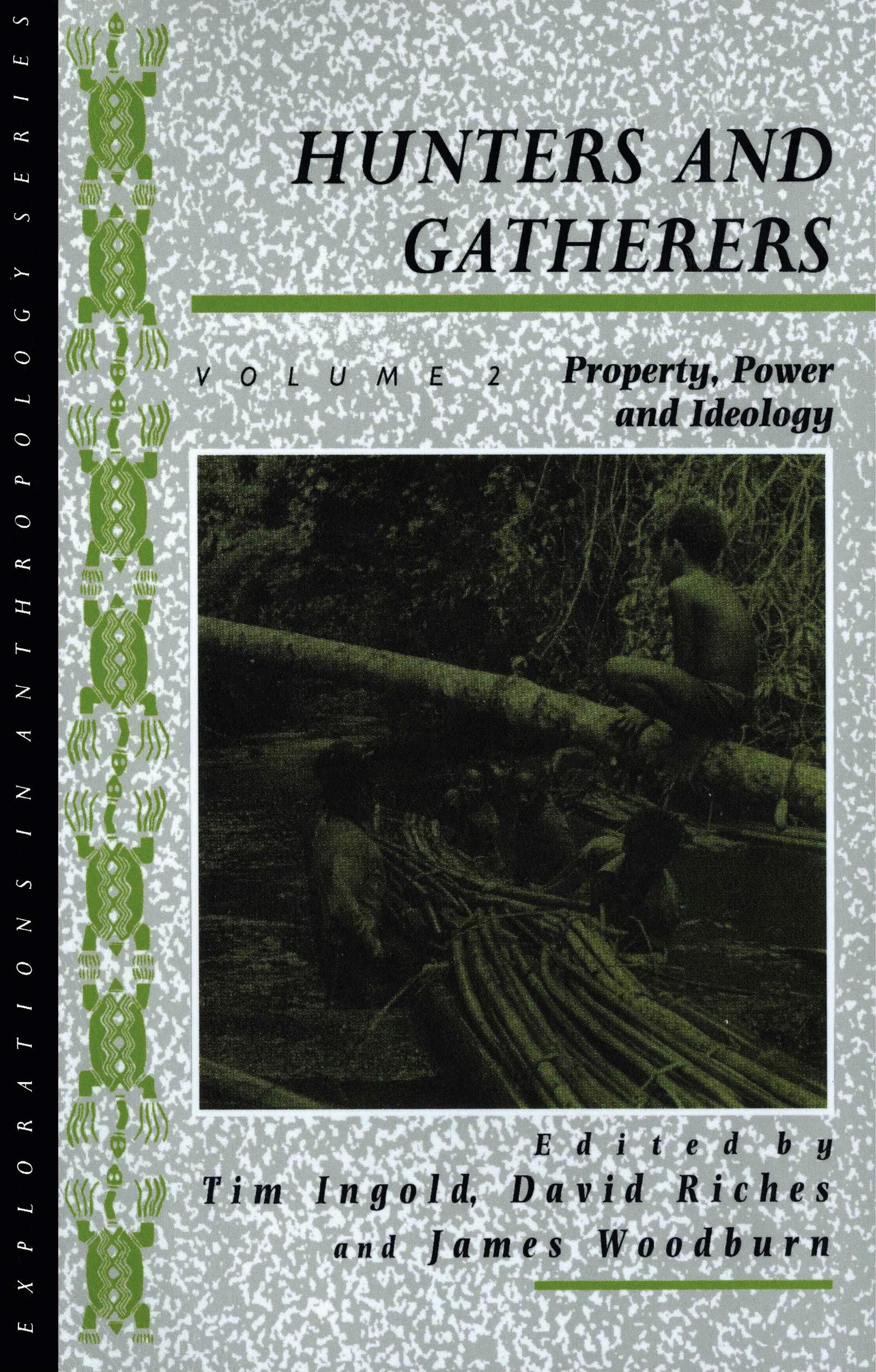 Hunters and Gatherers (Vol II): Vol II: Property, Power and Ideology (Explorations in Anthropology),Used
