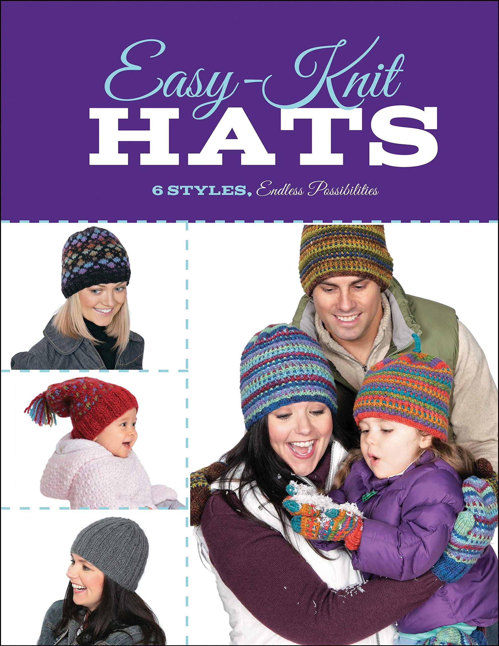 Easyknit Hats: 6 Styles, Endless Possibilities