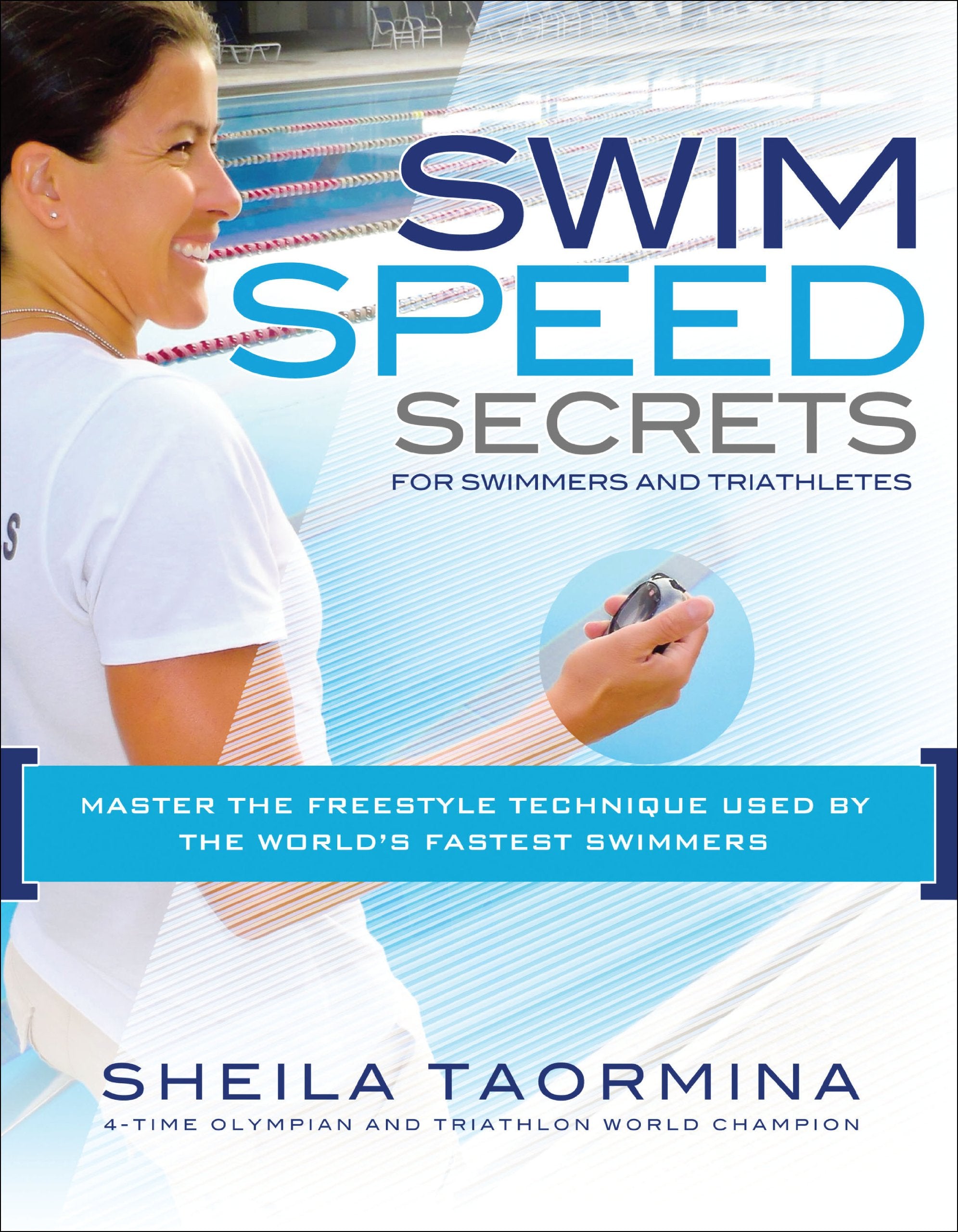 Swim Speed Secrets for Swimmers and Triathletes: Master the Freestyle Technique Used by the Worlds Fastest Swimmers (Swim Speed ,Used