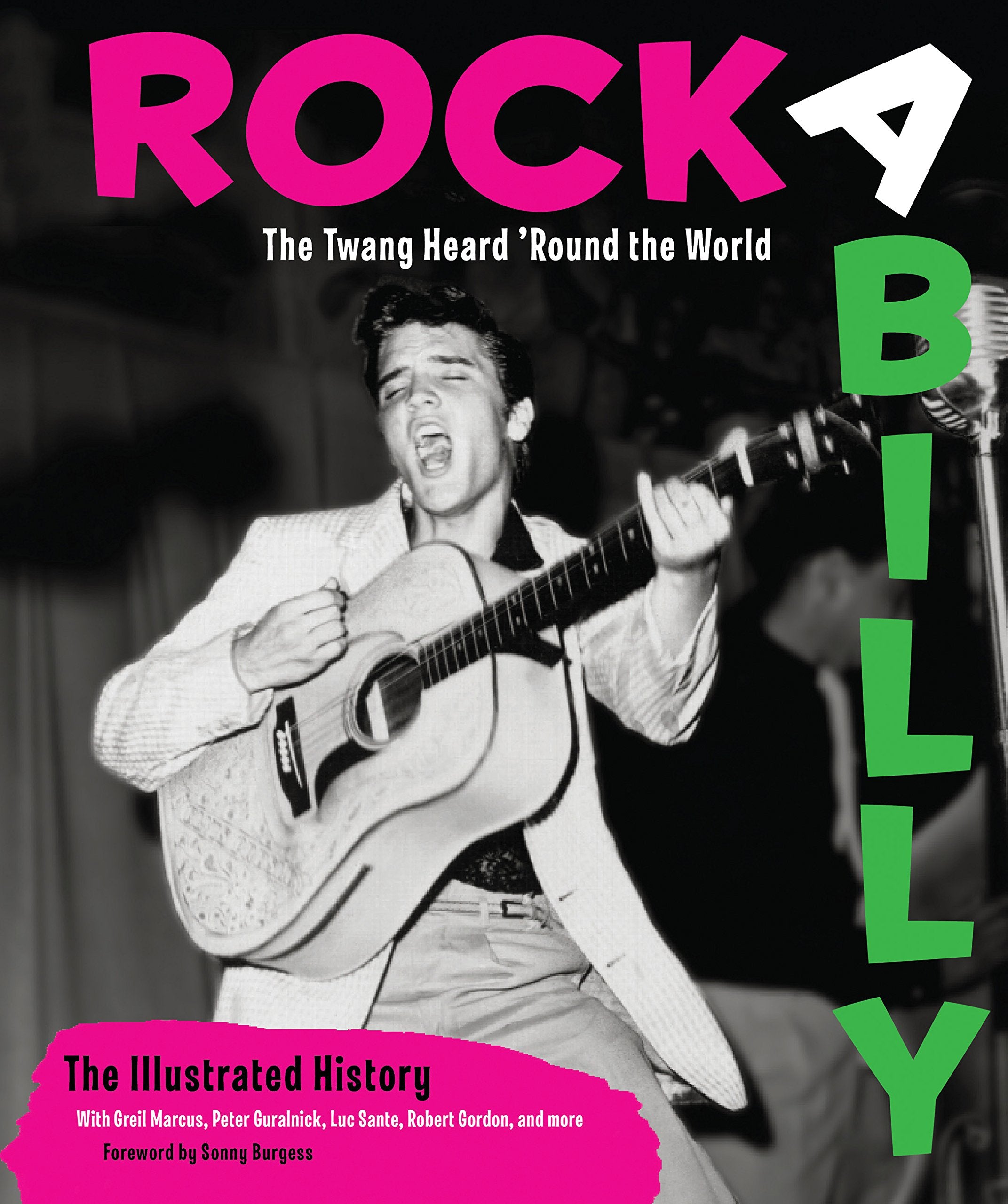 Rockabilly: The Twang Heard 'Round the World: The Illustrated History,Used