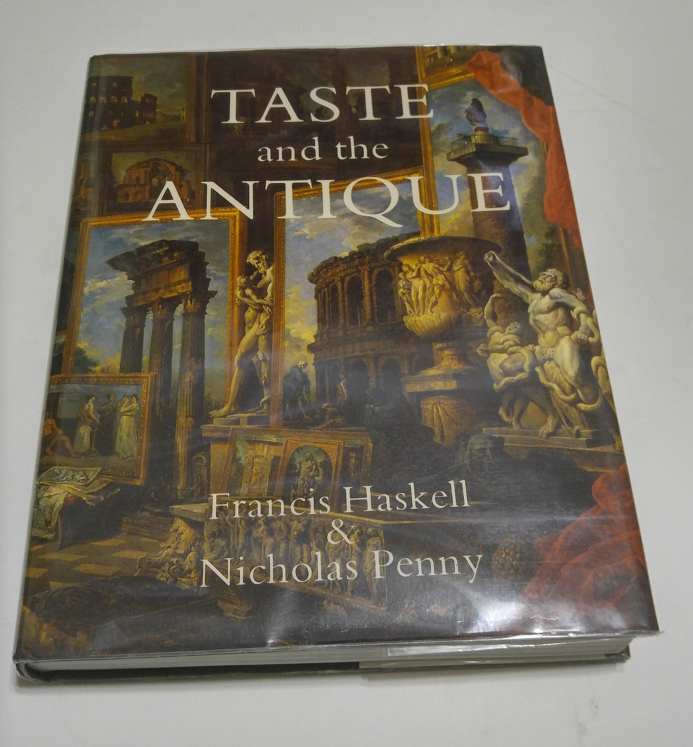 Taste And The Antique: The Lure Of Classical Sculpture, 15001900