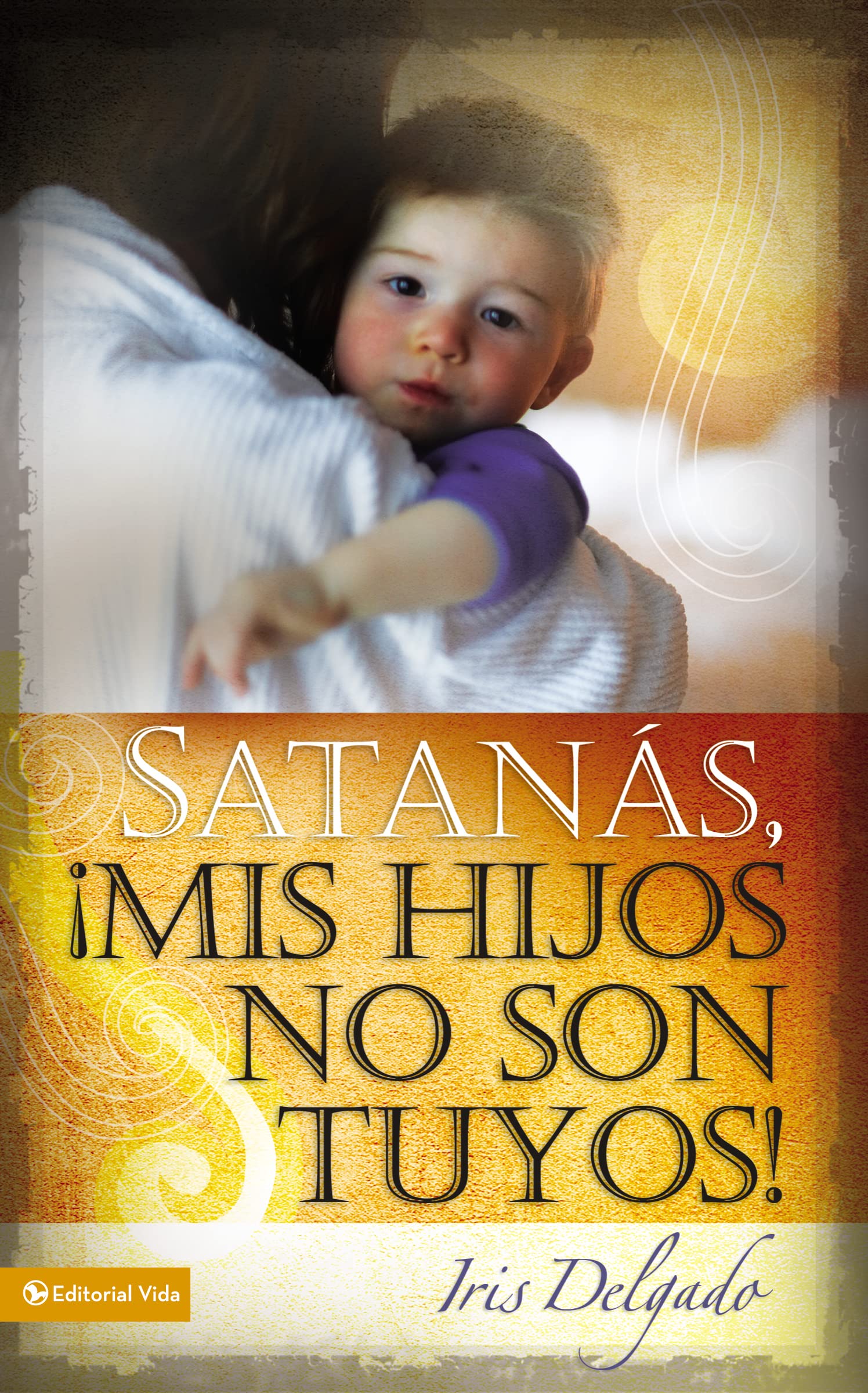 Satans, mis hijos no son tuyos, Edicin revisada (Spanish Edition),Used
