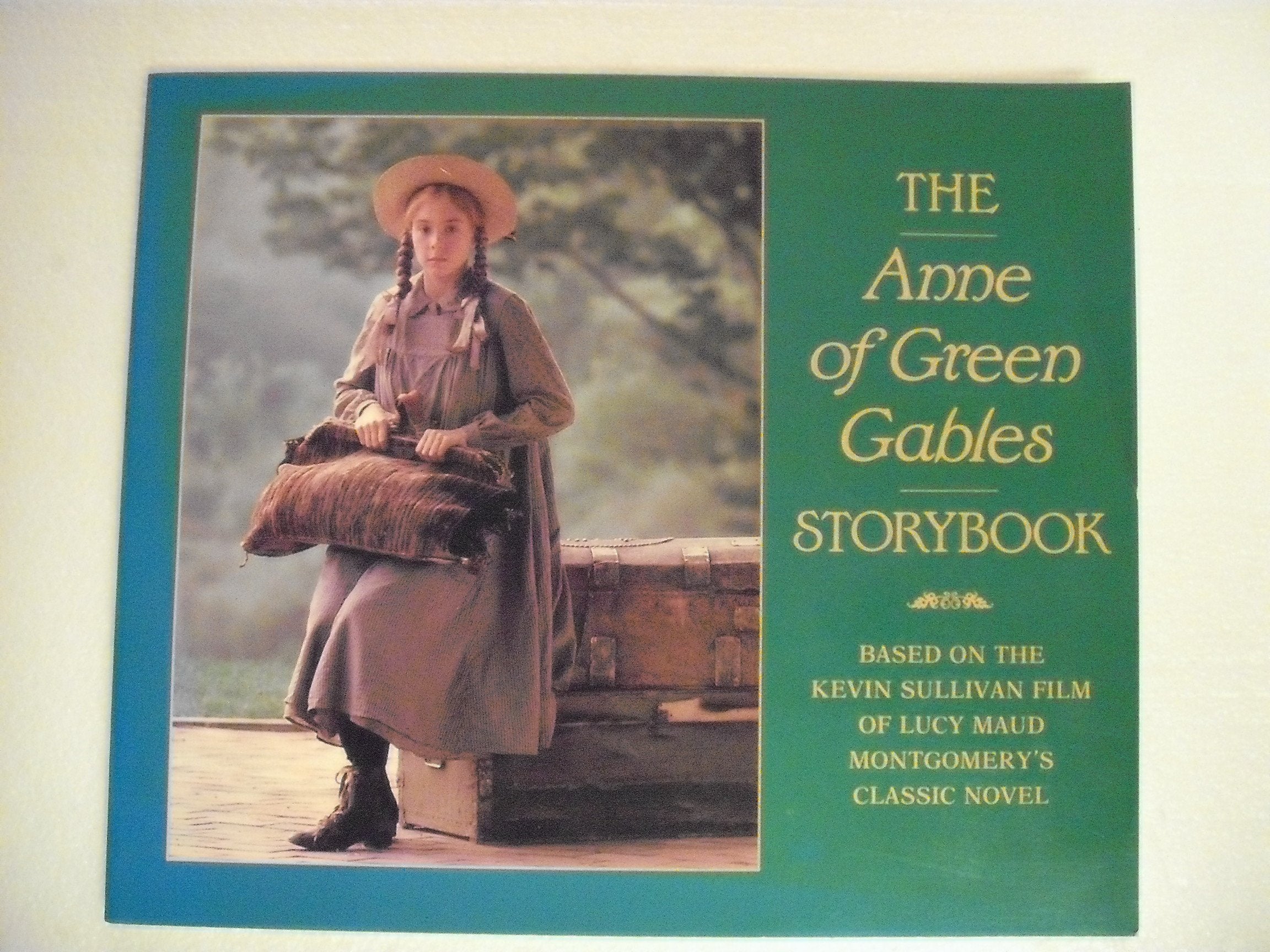 The Anne of Green Gables Storybook: Based on the Kevin Sullivan film of Lucy Maud Montgomery's classic novel,Used
