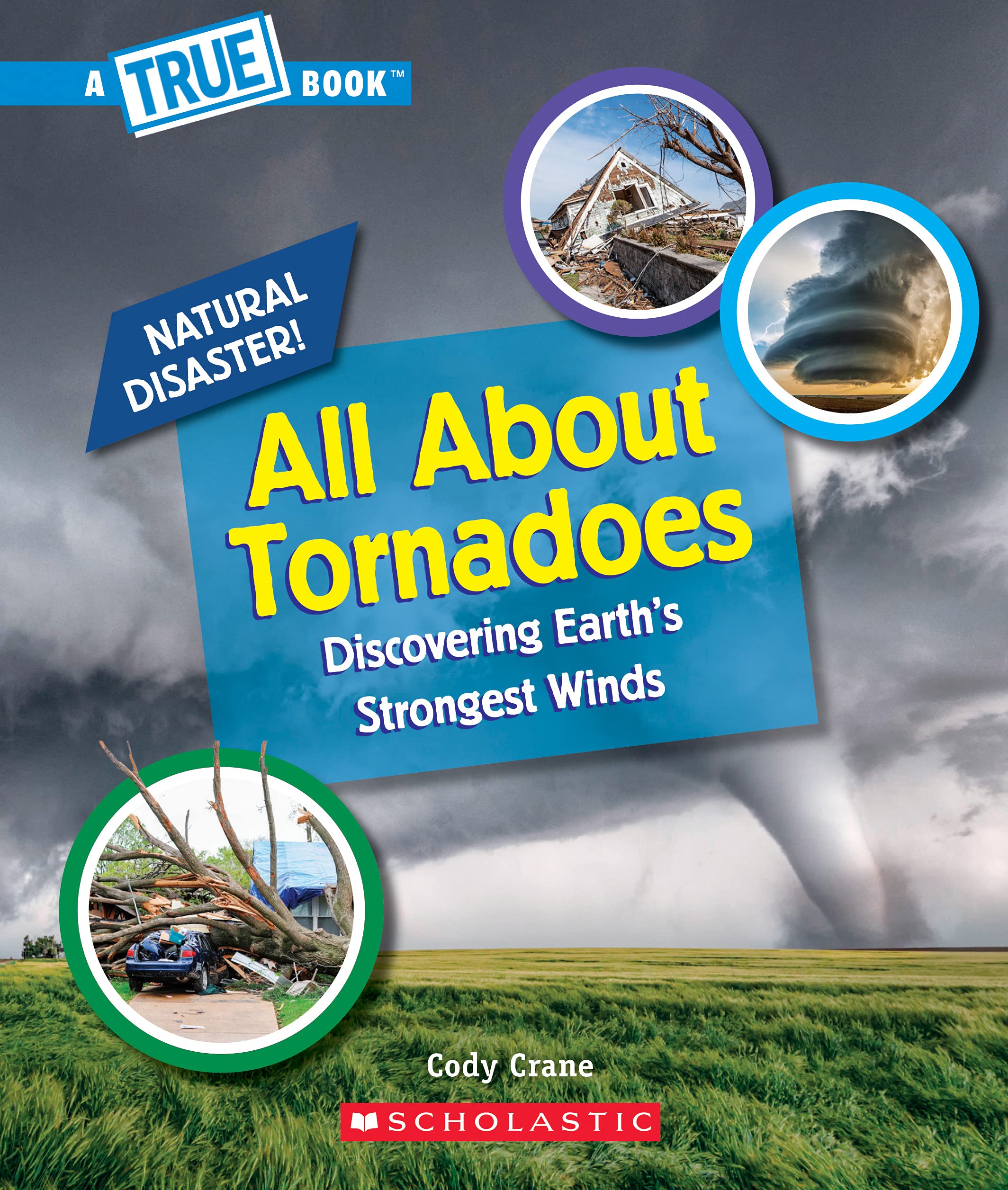 All About Tornadoes (A True Book: Natural Disasters) (A True Book (Relaunch)),New
