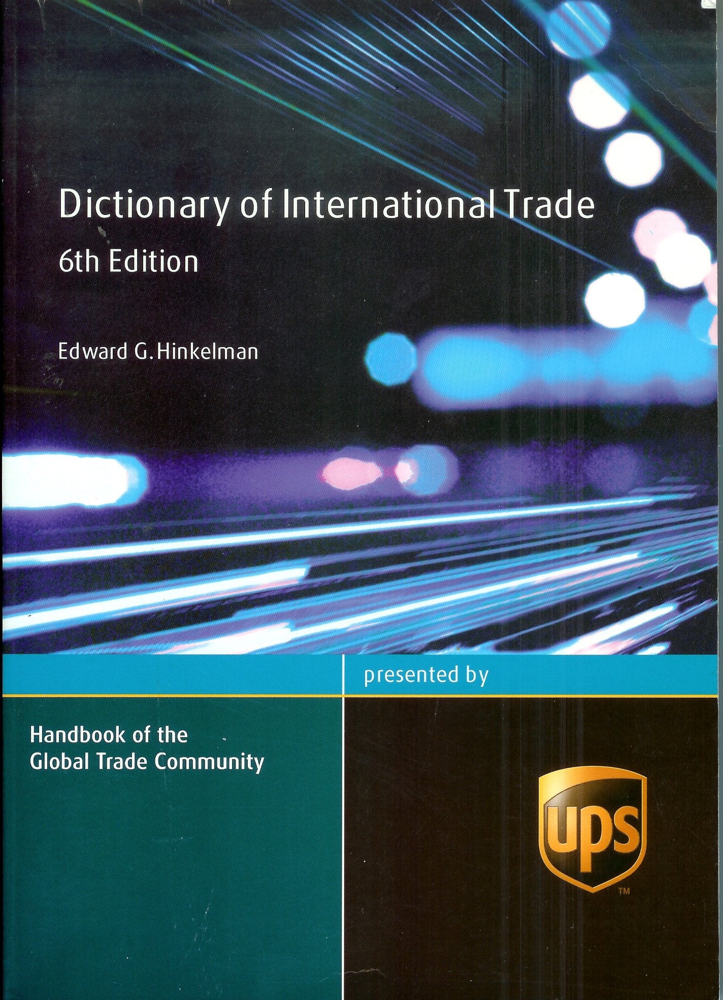 Dictionary of International Trade: Handbook of the Global Trade Community Includes 19 Key Appendices,Used