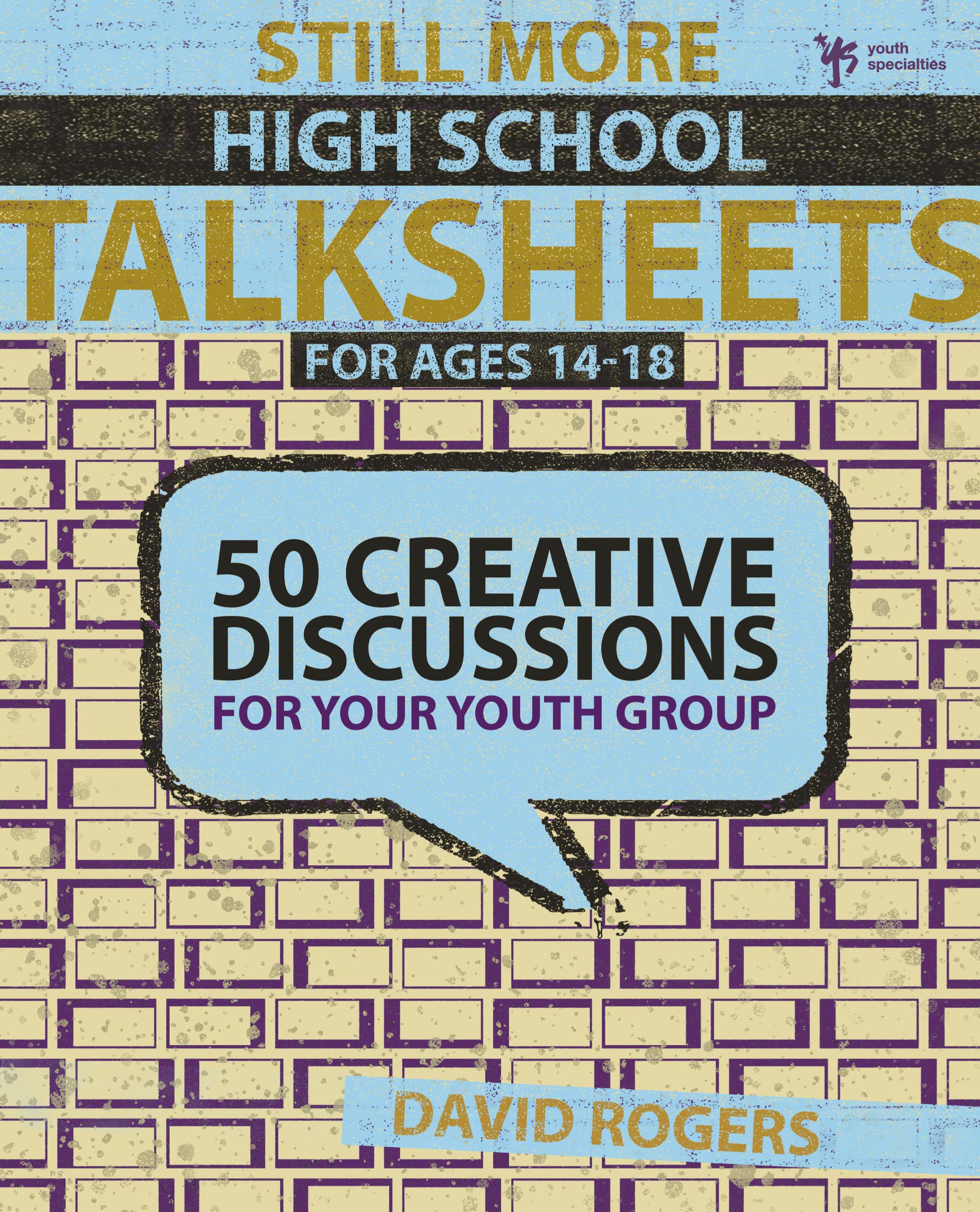 Still More High School Talksheets: 50 Creative Discussions for Your Youth Group,Used