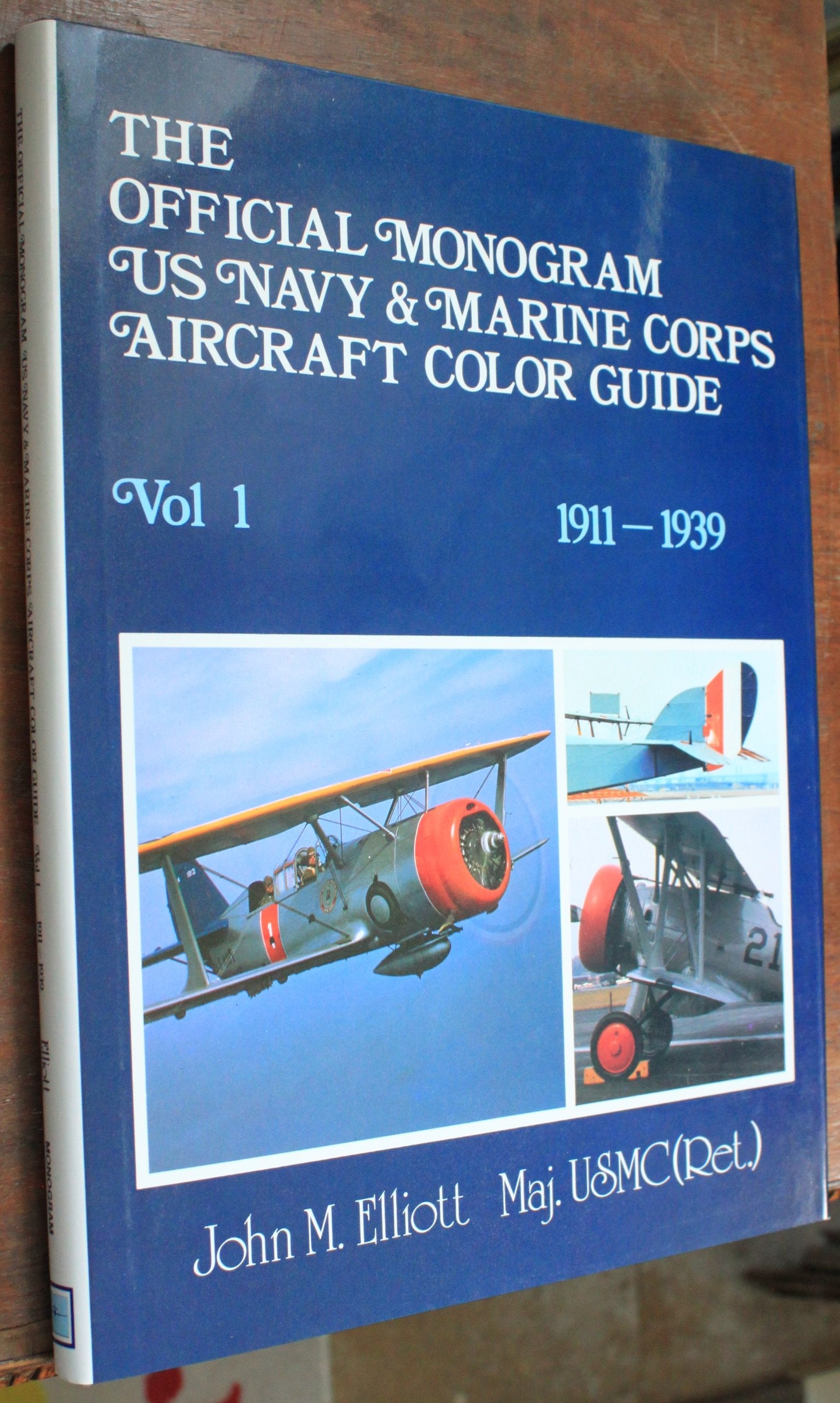 The Official Monogram U.S. Navy And Marine Corps Aircraft Color Guide, Vol 1: 19111939,New