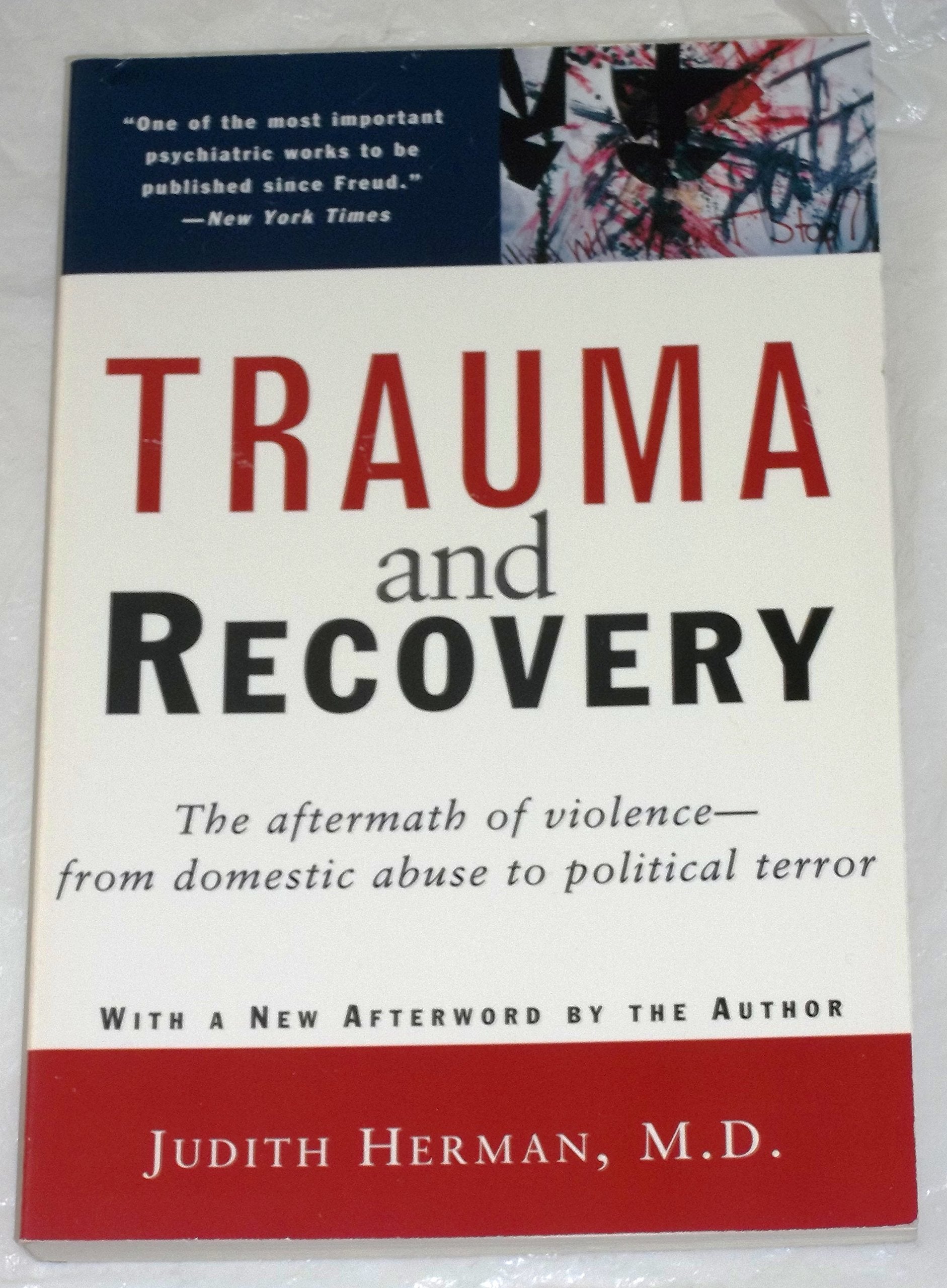 Trauma and Recovery: The Aftermath of Violencefrom Domestic Abuse to Political Terror,Used