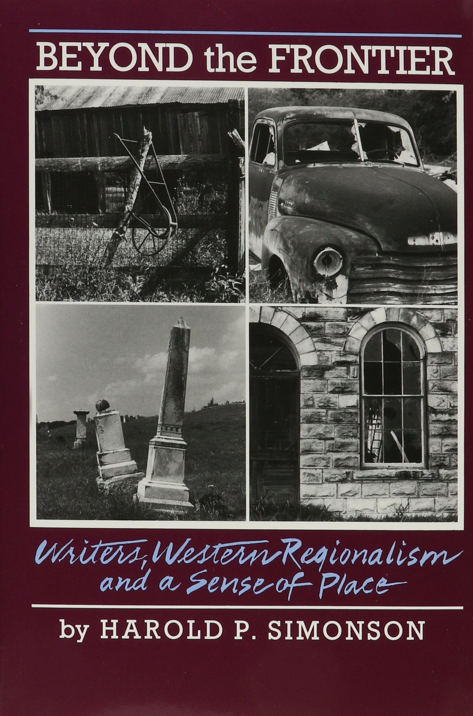 Beyond The Frontier: Writers, Western Regionalism And A Sense Of Place,New