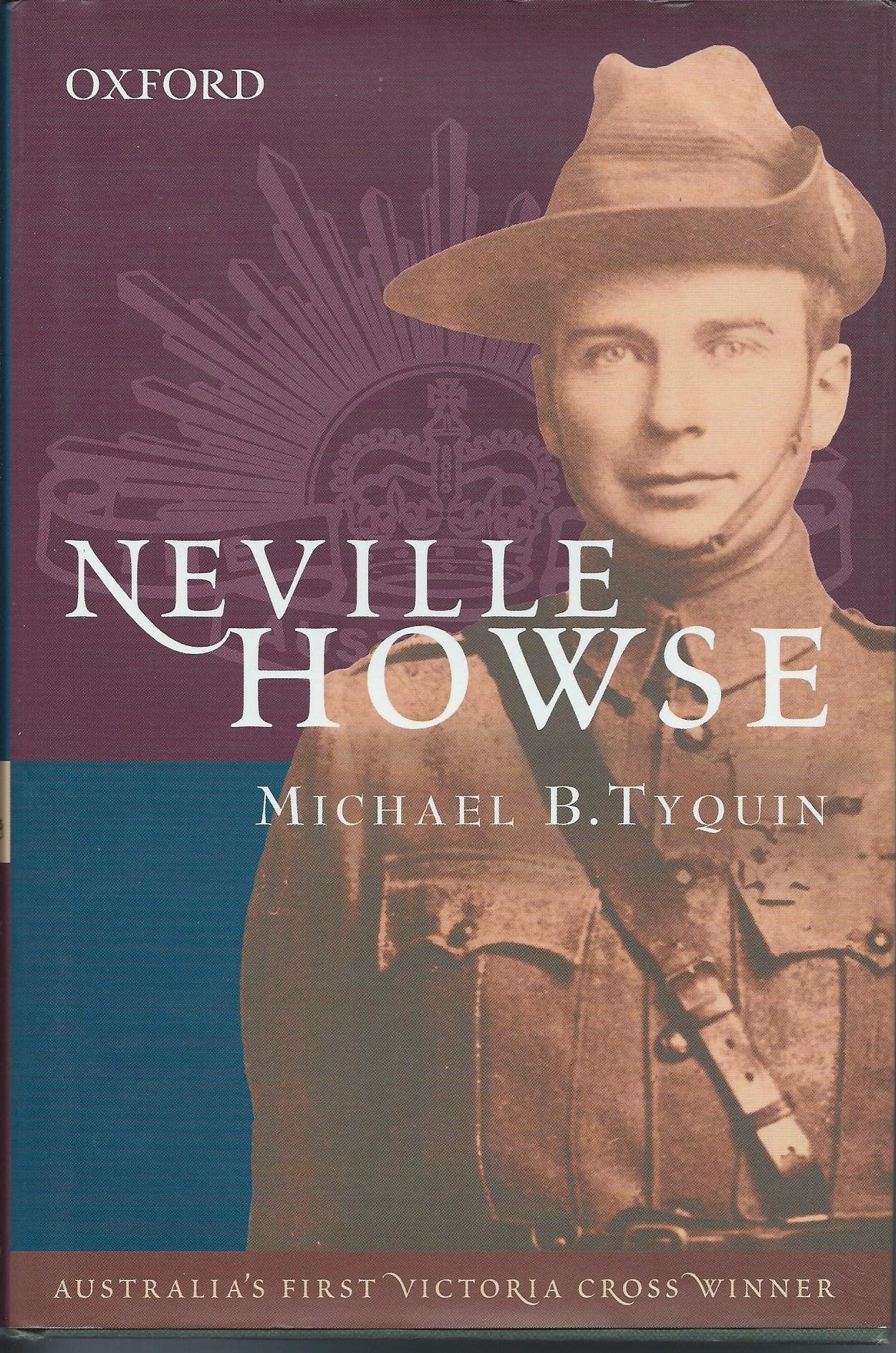 Neville Howse: Australia'S First Victoria Cross Winner (Australian Army History)