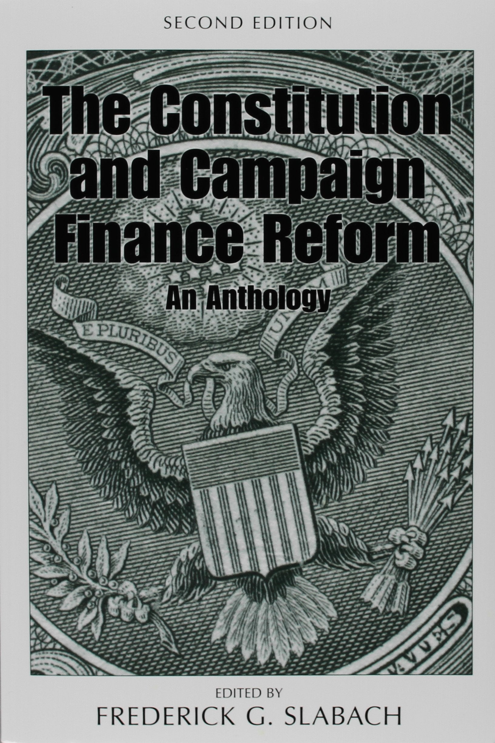 The Constitution and Campaign Finance Reform: An Anthology,Used