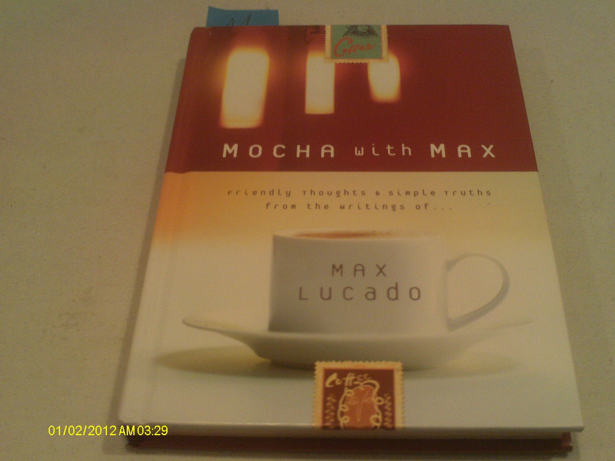 Mocha With Max: Friendly Thoughts & Simple Truths From The Writings Of Max Lucado,New