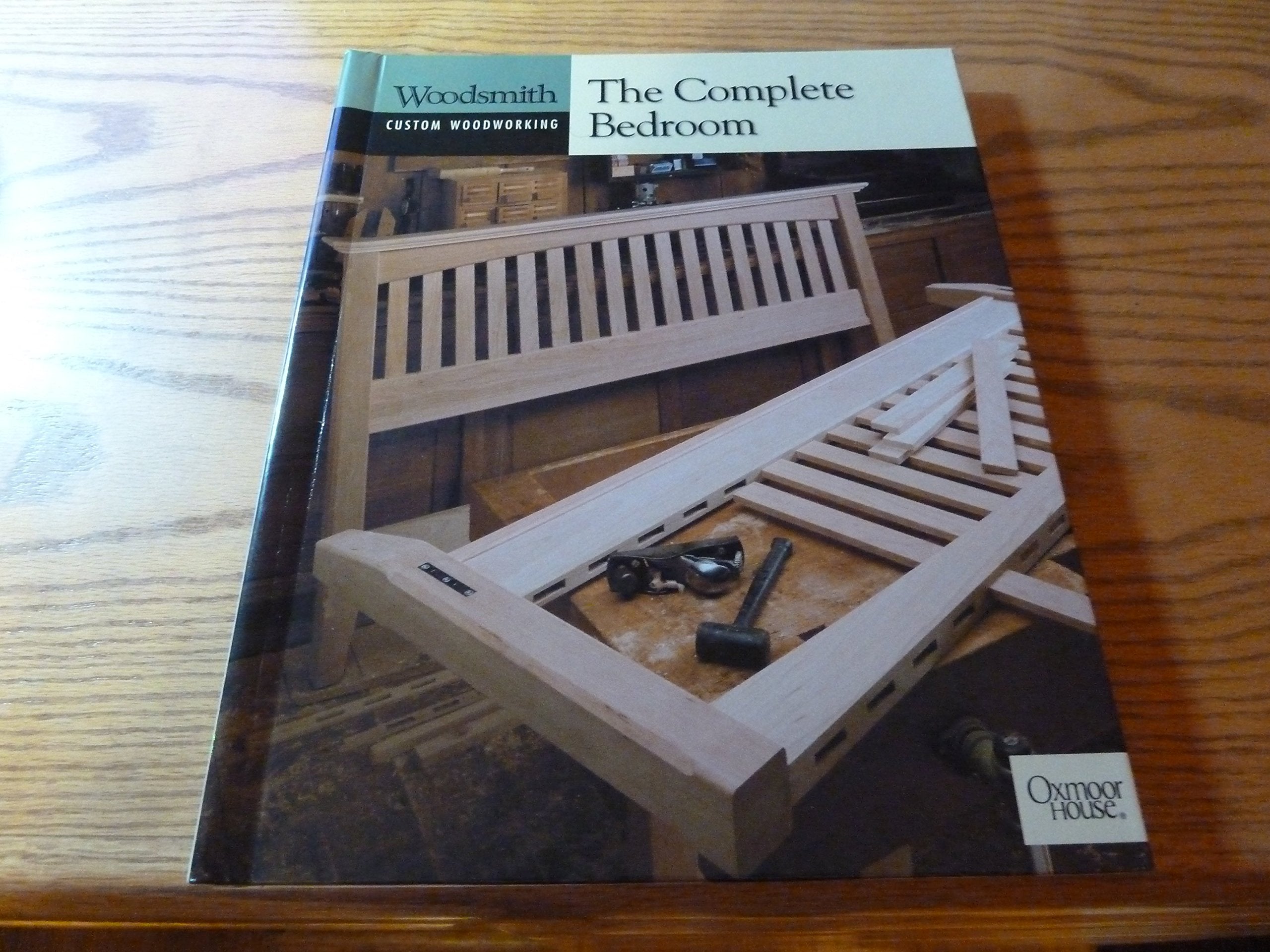 The Complete Bedroom (Woodsmith Custom Woodworking),New