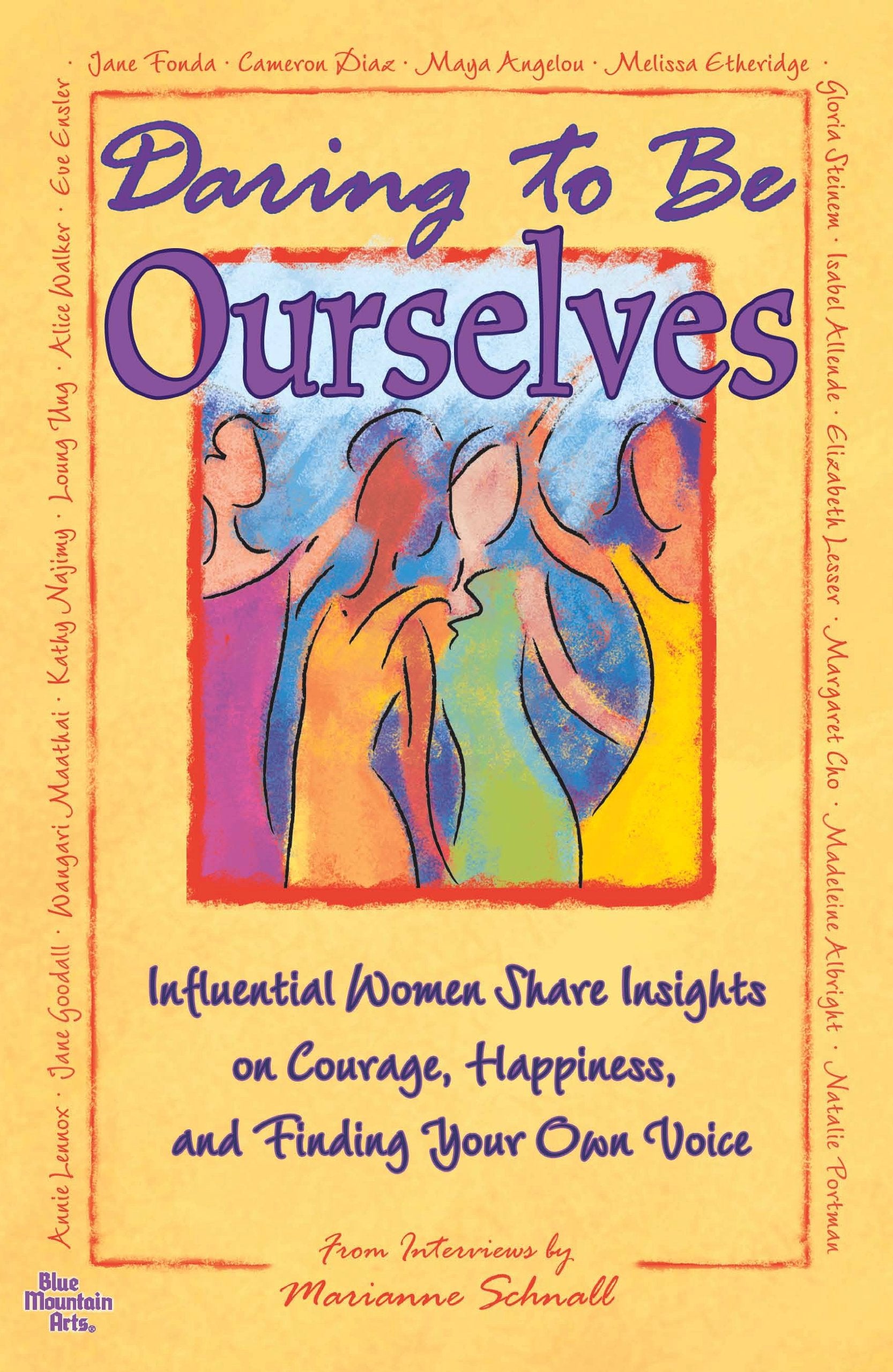 Daring to Be Ourselves:Influential Women Share Insights on Courage, Happiness, and Finding Your Own Voice,Used
