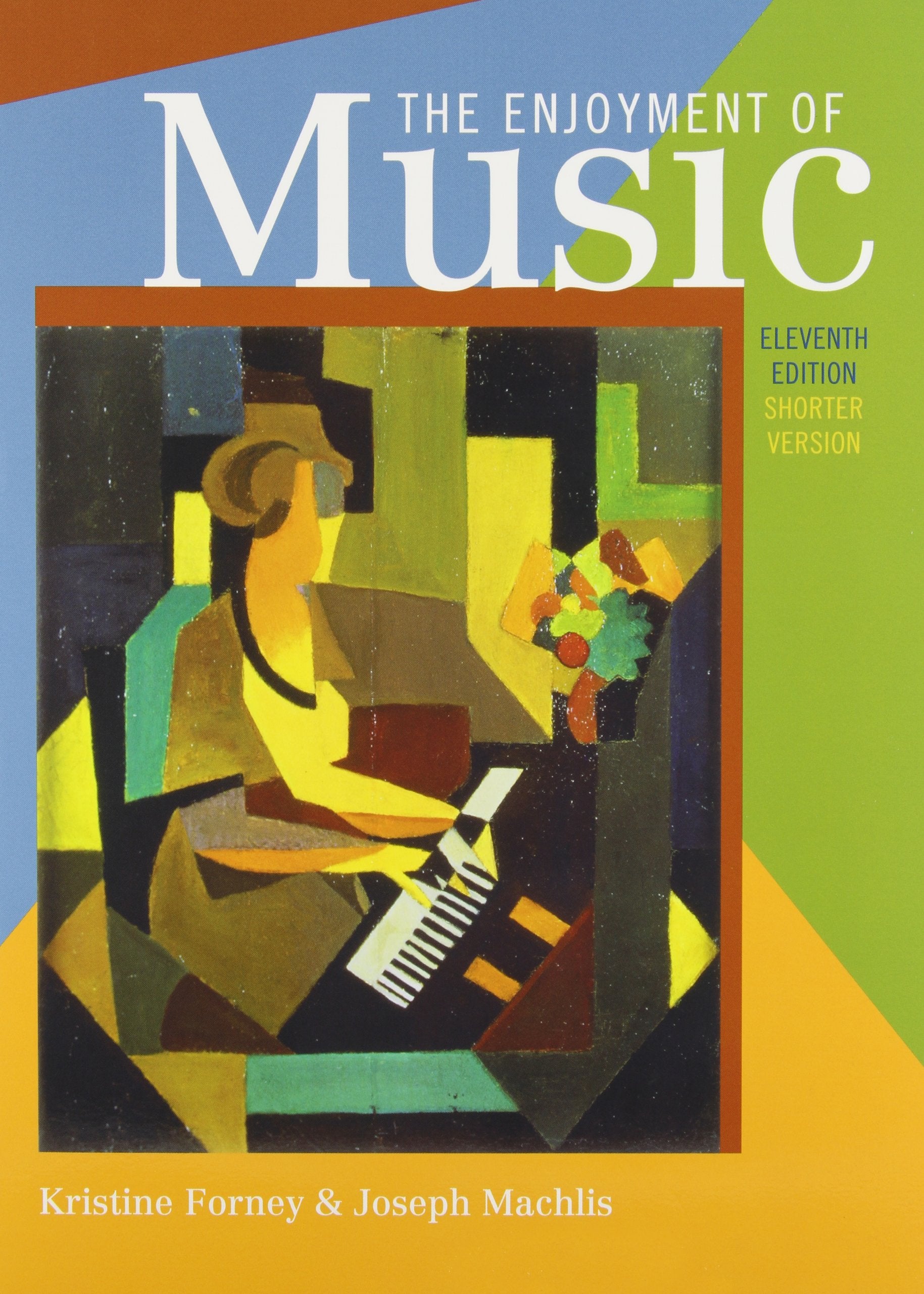 The Enjoyment Of Music: An Introduction To Perceptive Listening, Shorter Version,New
