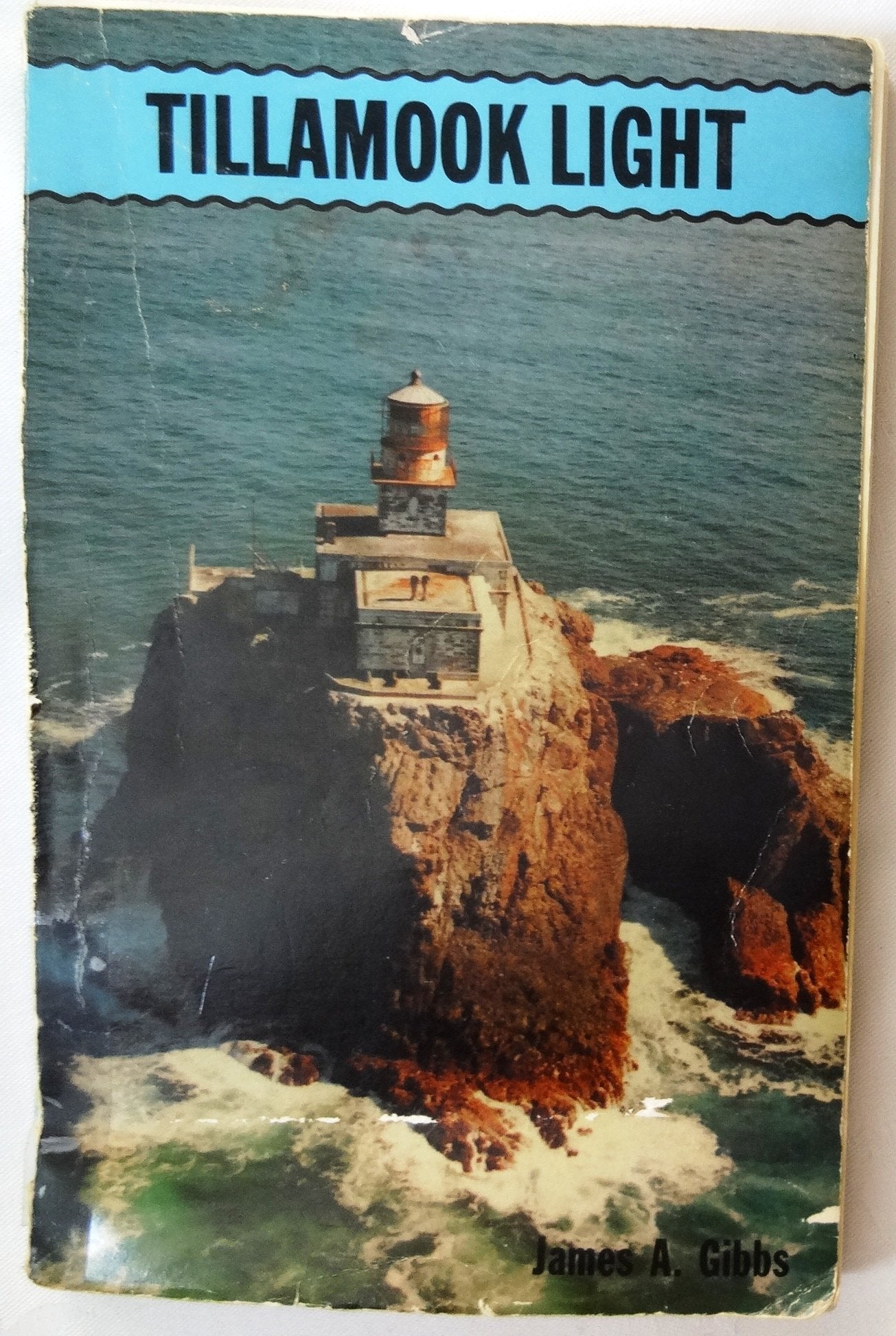 Tillamook Light: A True Account Of Oregon'S Tillamock Rock Lighthouse,New